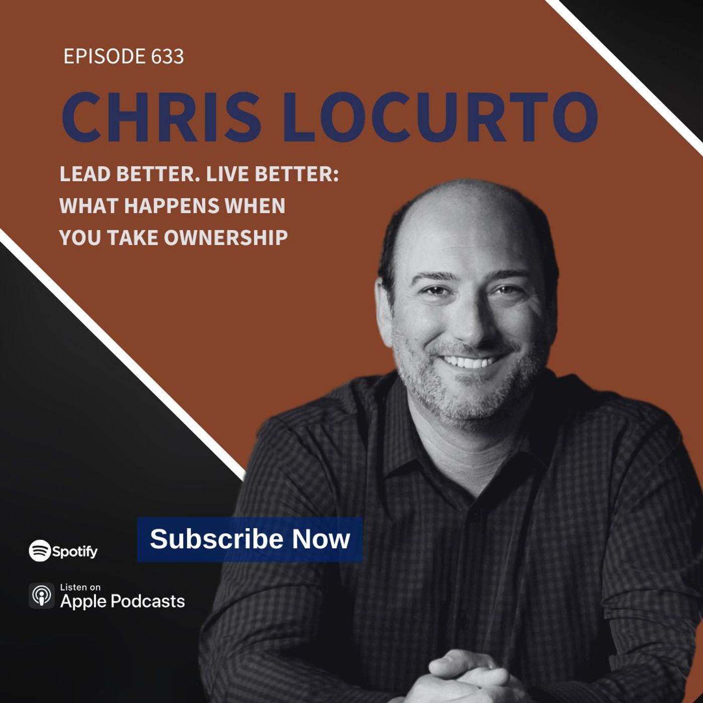 633 | Lead Better. Live Better: What Happens When You Take Ownership