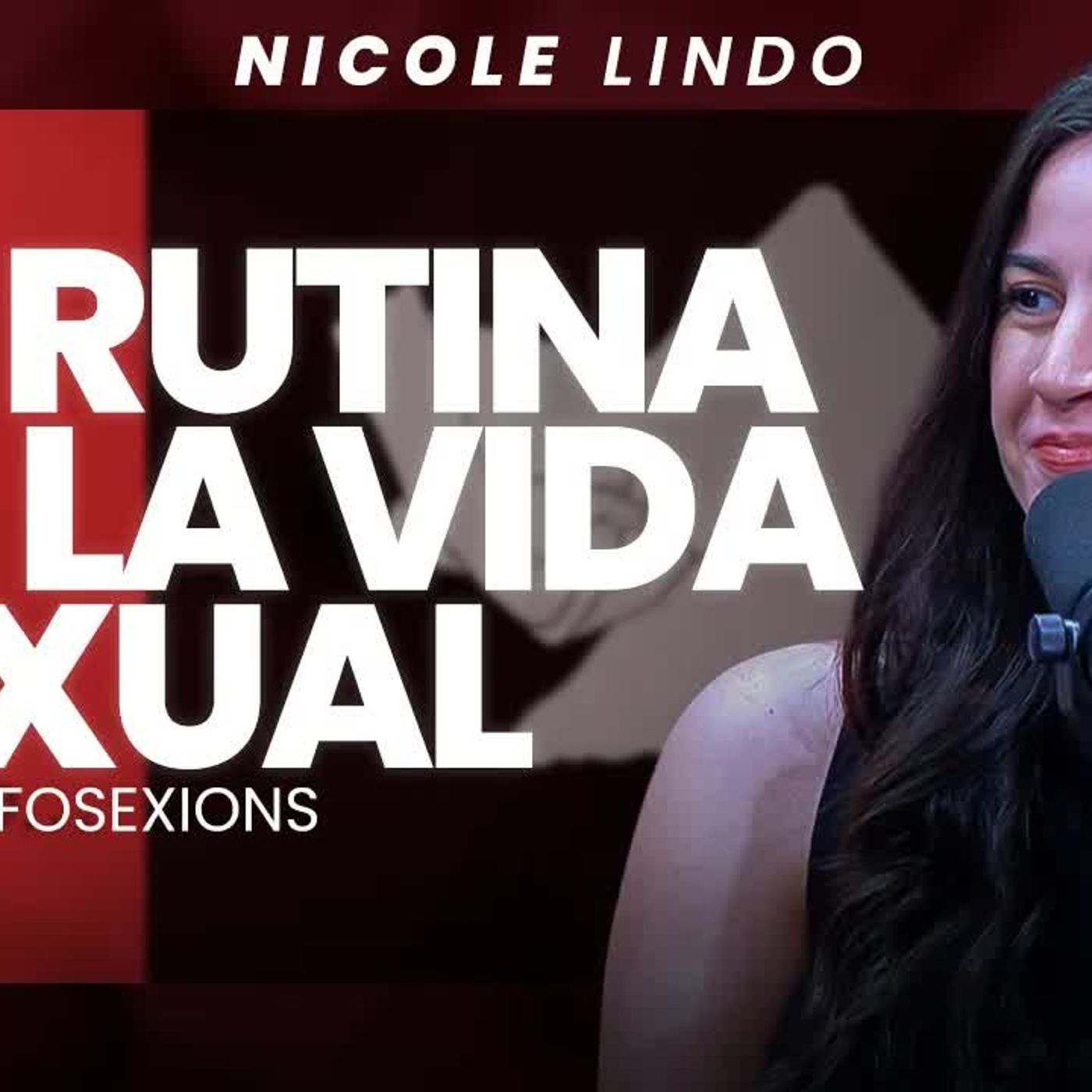 Hay que alimentar el DESEO sexual ¿Qué tanto influye la rutina en la vida sexual？ - Nicole Lindo episode artwork