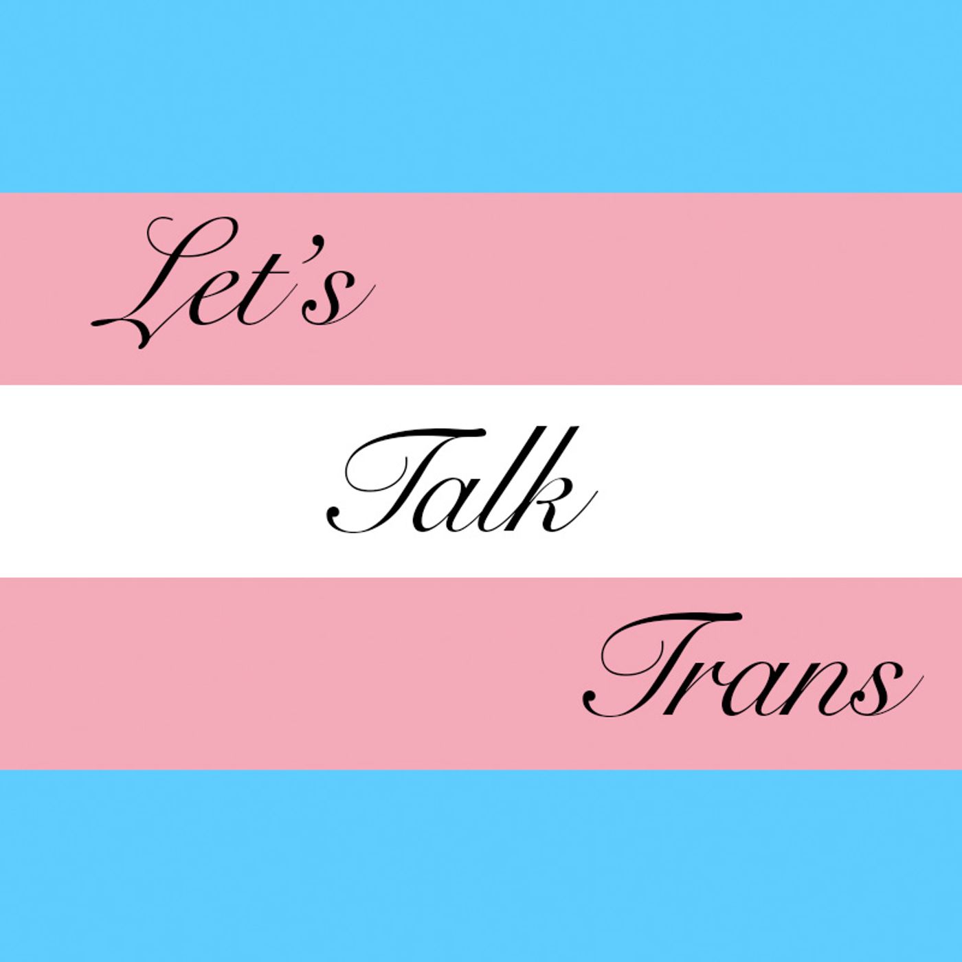 Lets Talk Trans! Episode 18 episode artwork