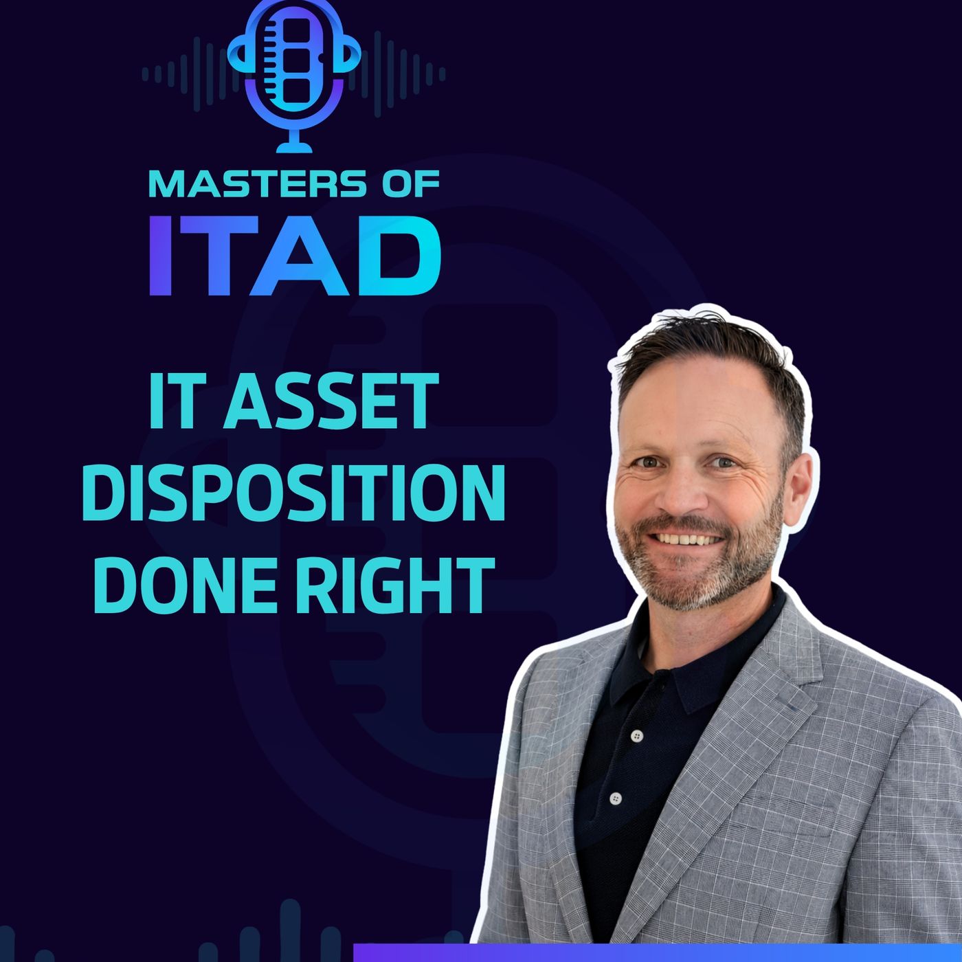 IT Asset Disposition Done Right with Ben Cartwright episode artwork