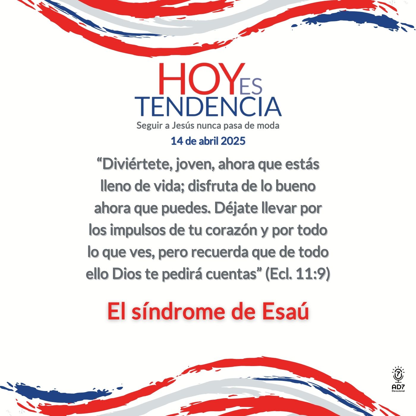 El síndrome de Esaú ~ Devocional de Jóvenes ~ 14 de abril 2025