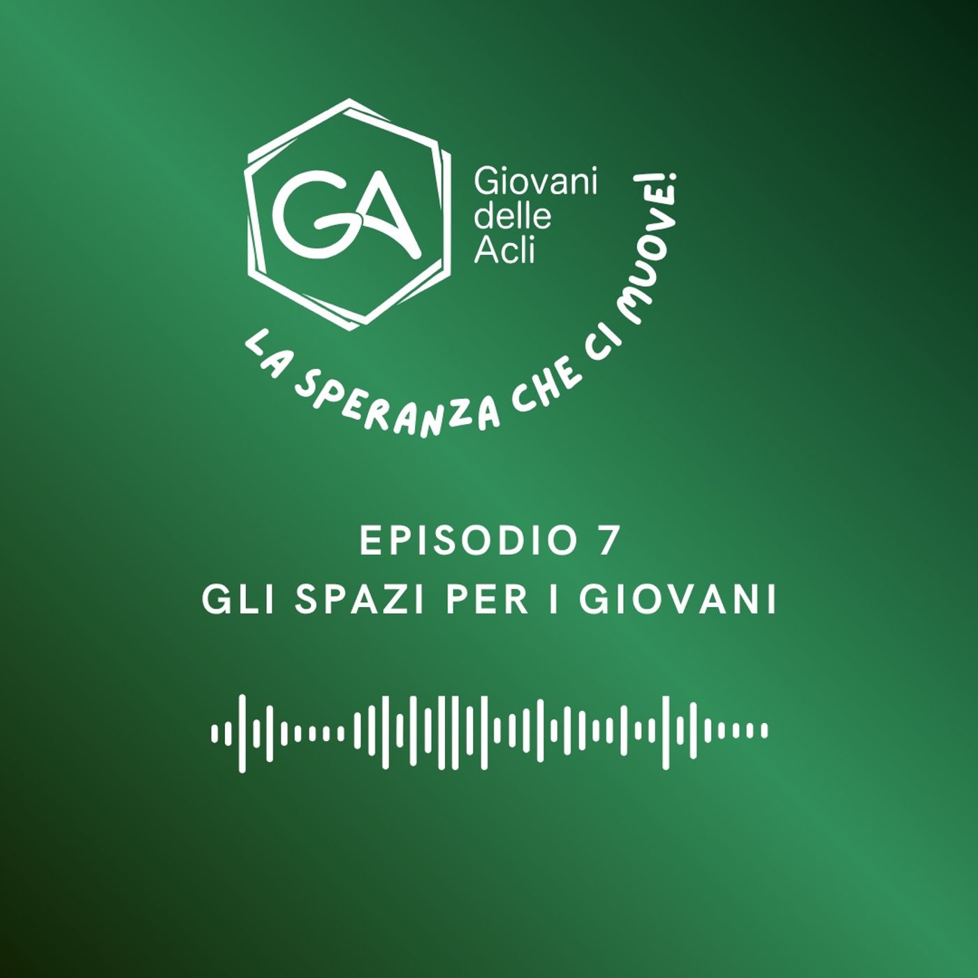 Associazionismo e luoghi del fare: la nuova politica dei giovani - EP7 episode artwork