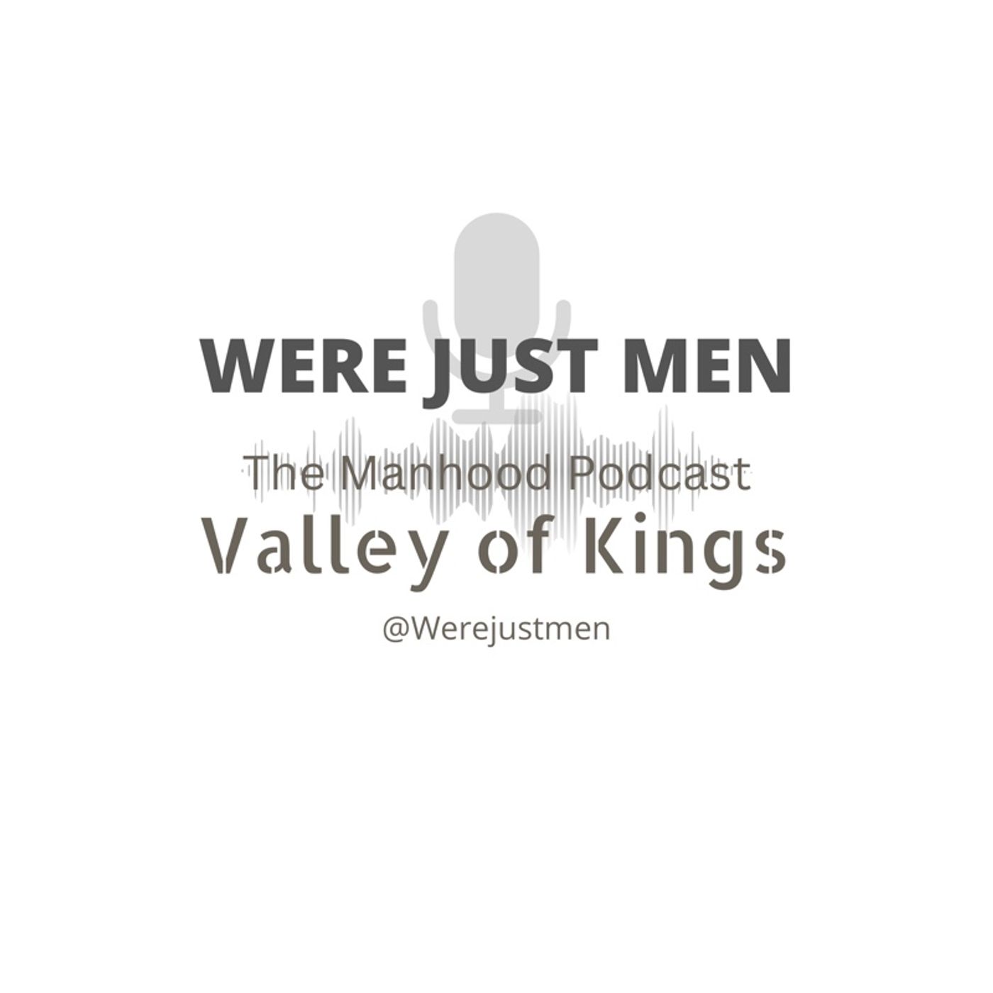 We’re Just Men: The Manhood Podcast episode artwork
