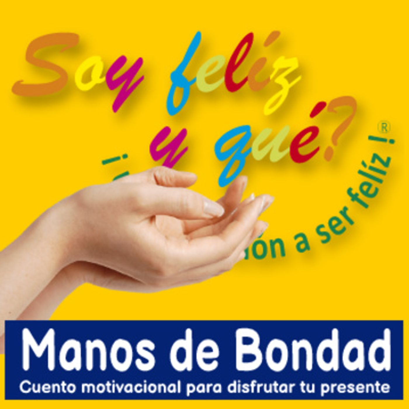 Soyfelizyqué, una invitación a ser feliz ® - #sfyq
