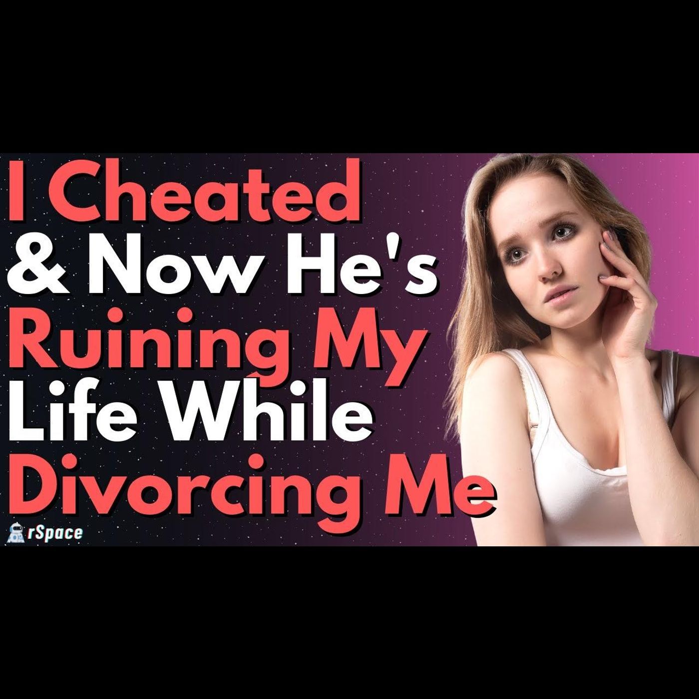 I Cheated And Now He's Destroying My Life While Divorcing Me :( episode artwork