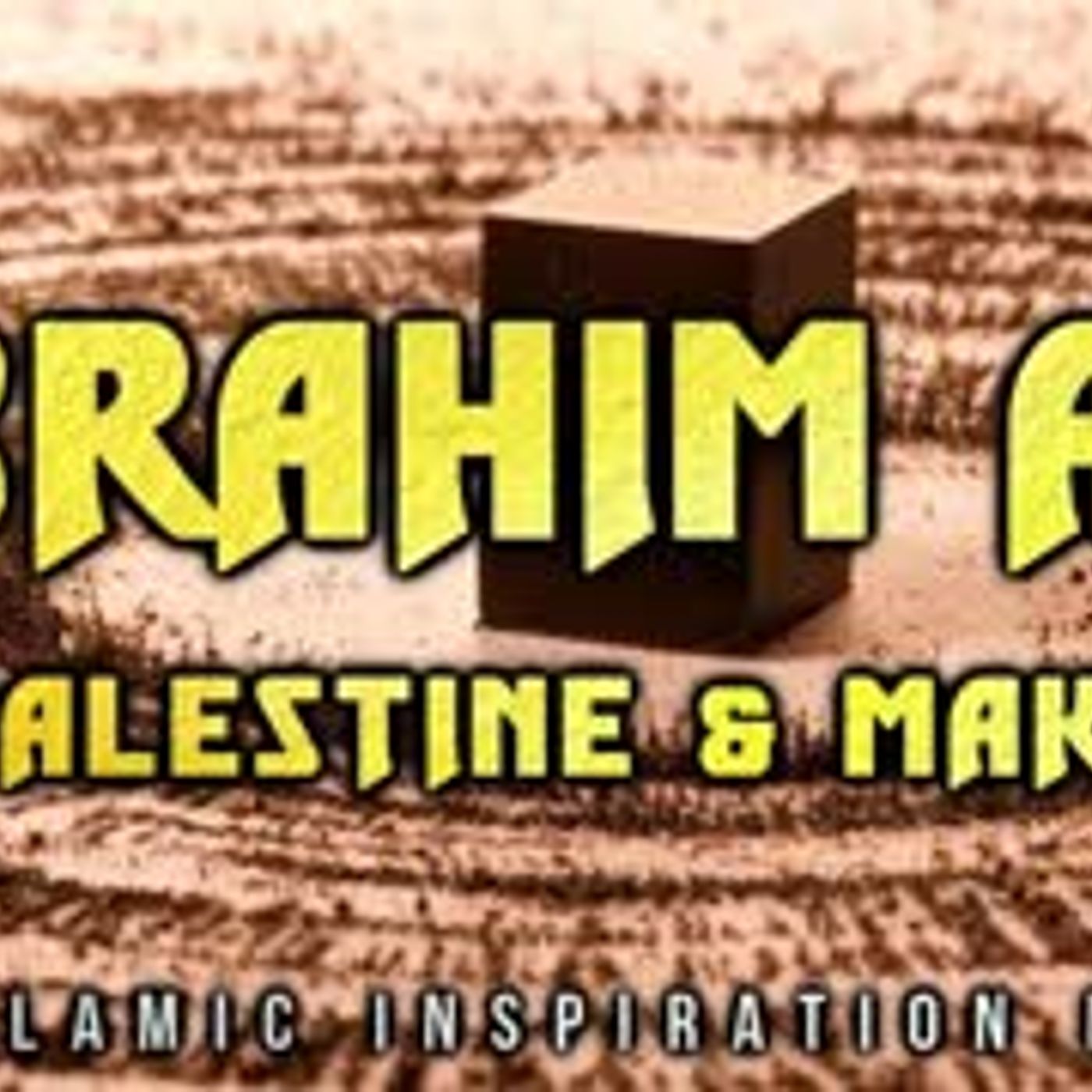 [BE017] Ibrahim AS In Palestine & Makkah - The Story Of Ismail AS & Ishaq AS   Khalilullah Part 4