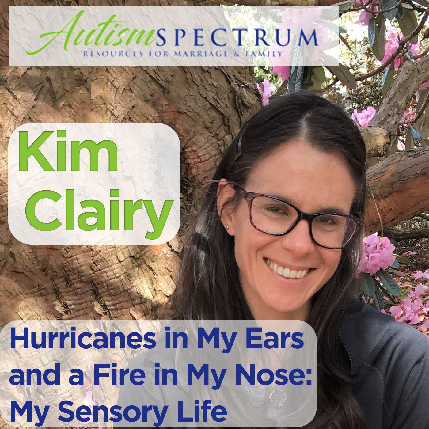 Hurricanes in My Ears and a Fire in My Nose: My Sensory Life with Kim Clairy episode artwork