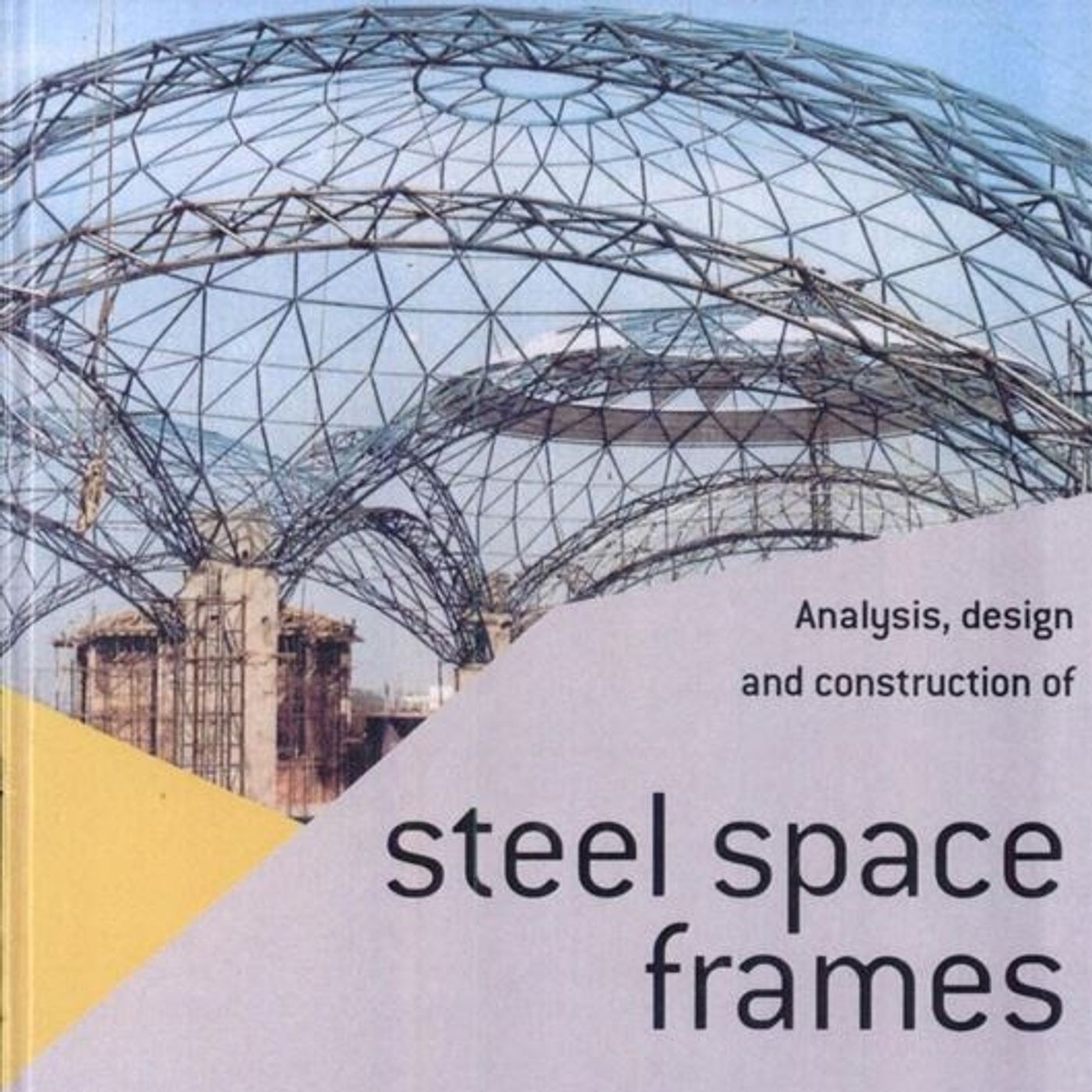 Analysis, Design and Construction of Steel Space Frames