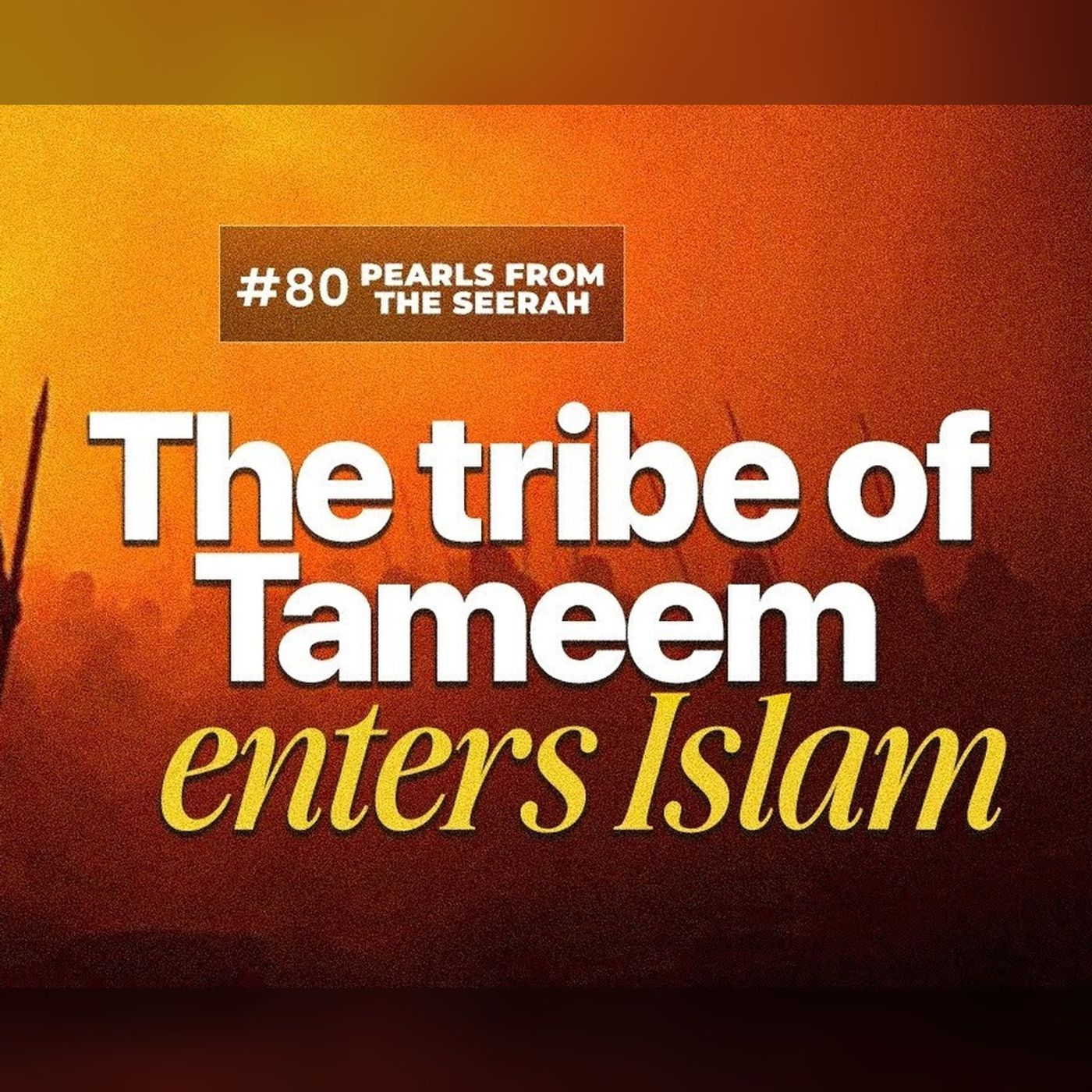Pearls from the Seerah (80): Tribe of Tameem accepts Islam
