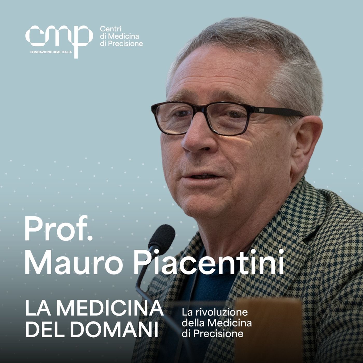 Medicina di Precisione e Prevenzione: la salute personalizzata con il Prof. Mauro Piacentini | Episodio 5
