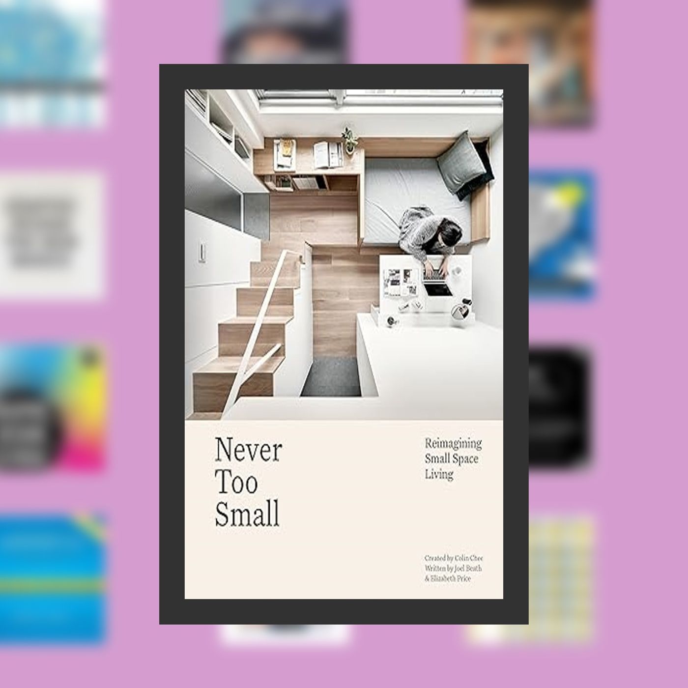 [PDF] Never Too Small: Reimagining Small Space Living By  Joel Beath (Author),  Full Episode episode artwork