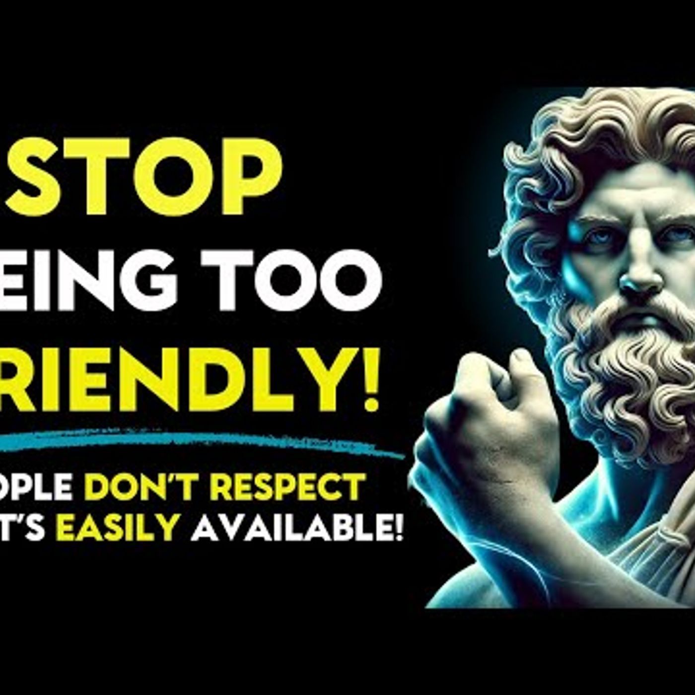 STOP BEING TOO FRIENDLY! People Don’t Respect What’s Easily Available! _ Stoic Philosophy episode artwork