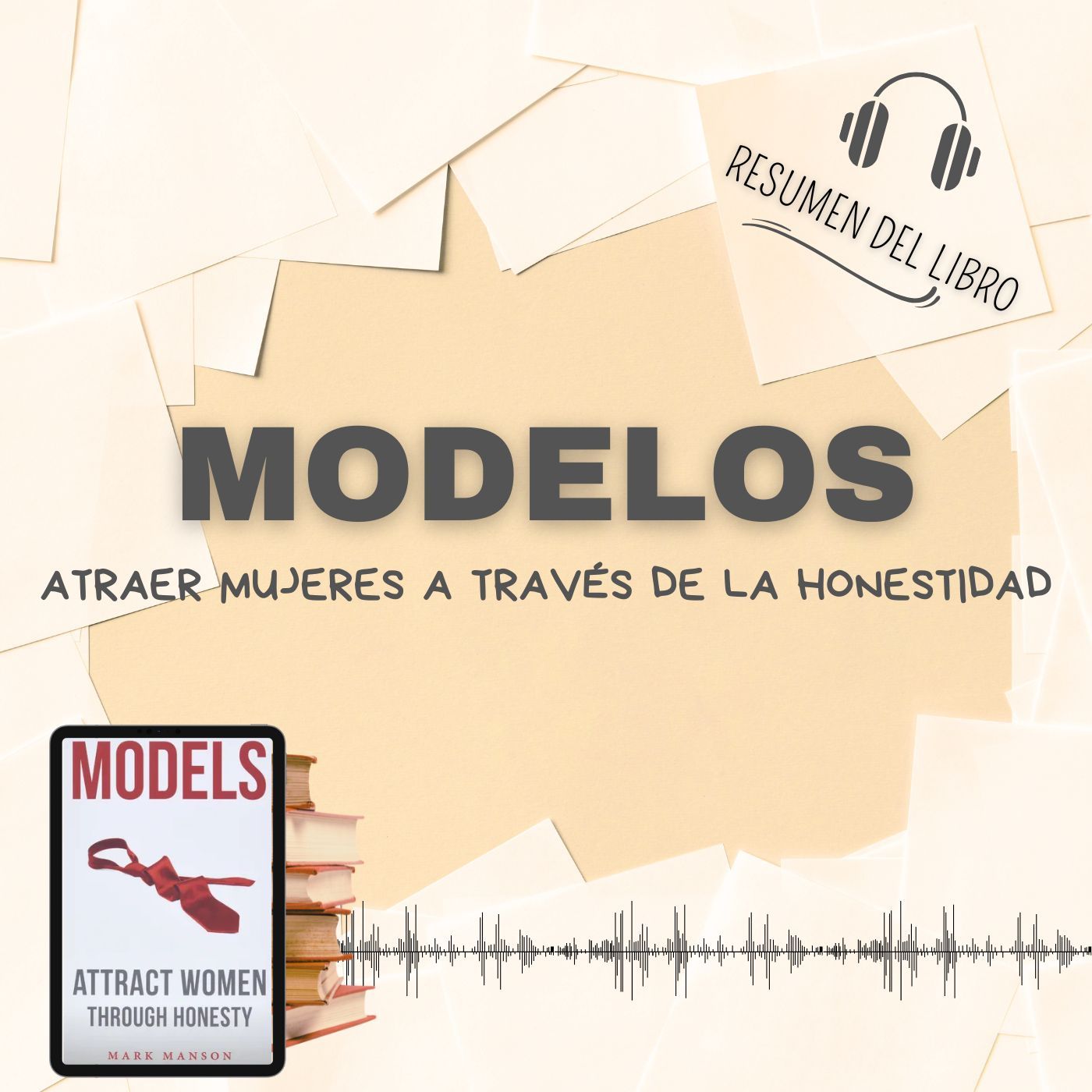 MODELOS: ATRAER MUJERES a través de la HONESTIDAD 📗 Resumen del Libro - Ideas Clave de MARK MANSON (Baja tu PDF📥)