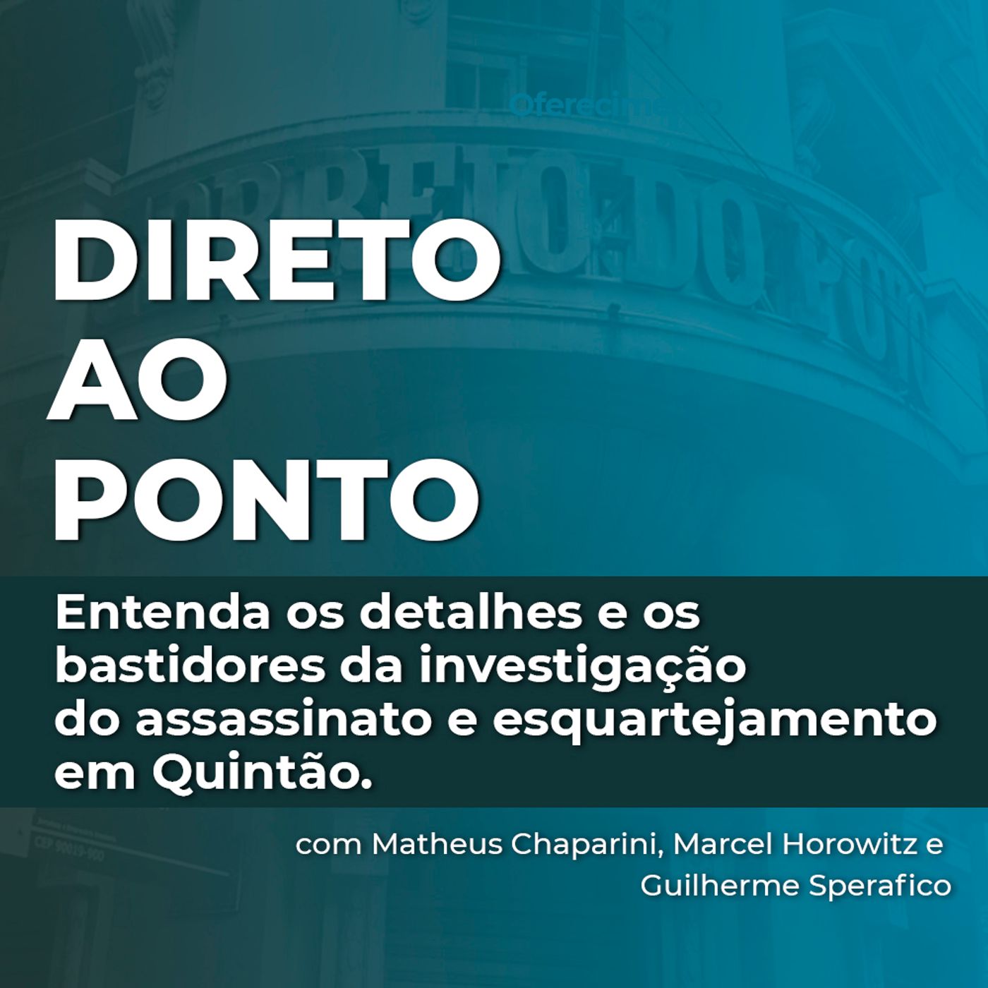 Entenda os detalhes e os bastidores da investigação do assassinato e esquartejamento em Quintão