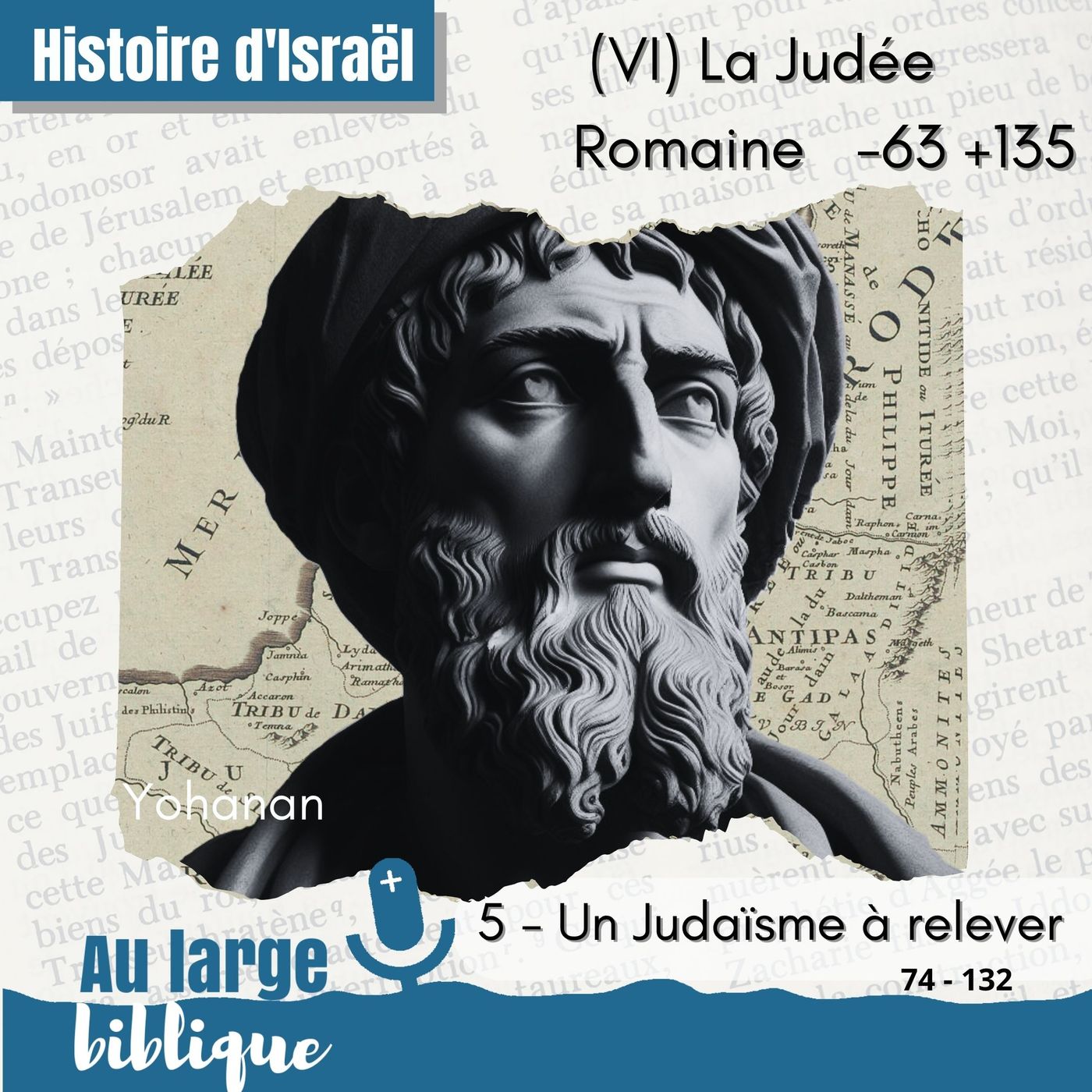 #338 La Judée Romaine (5) Un Judaïsme à relever (74-132)