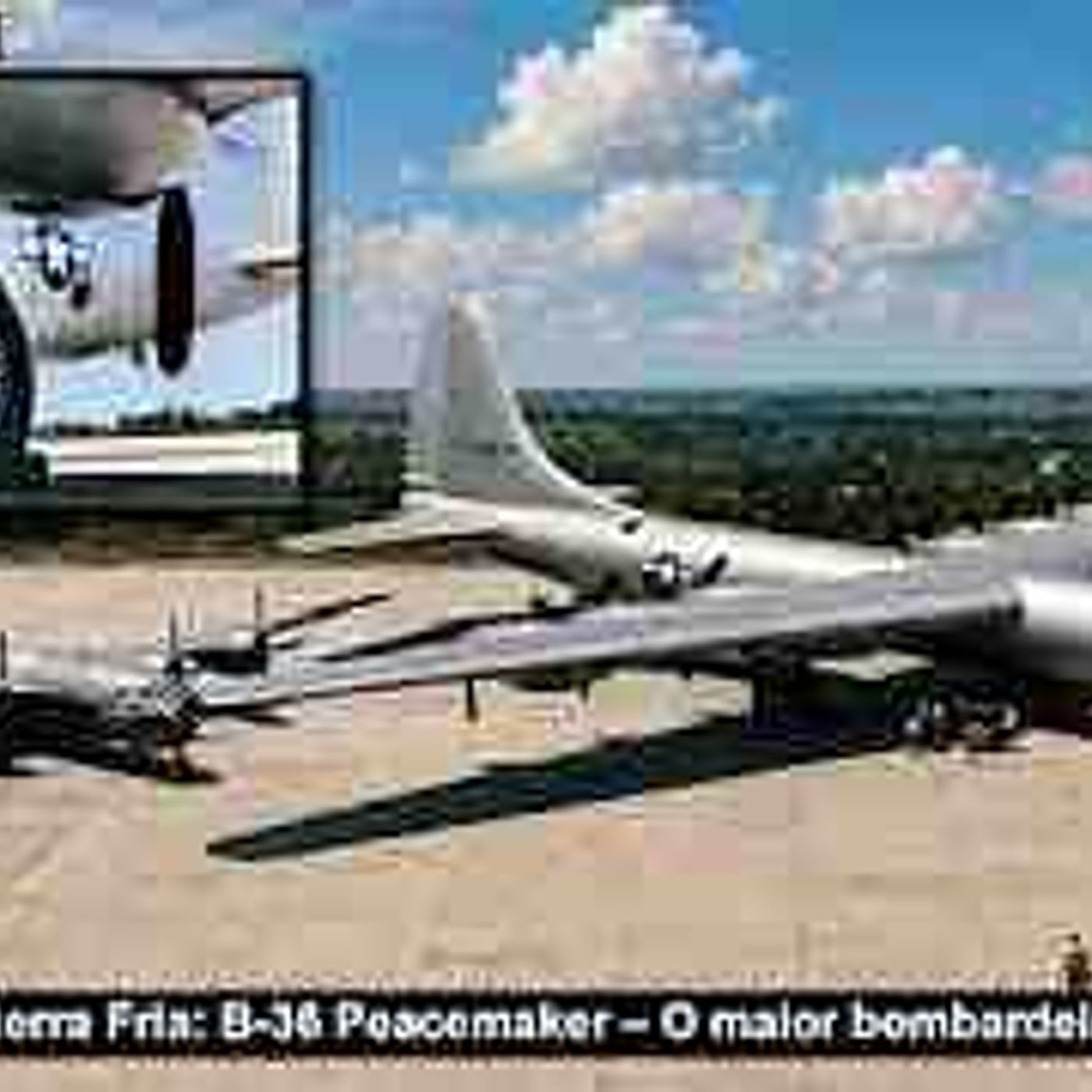 O Monstro da Guerra Fria_ B-36 Peacemaker – O maior bombardeiro da história episode artwork