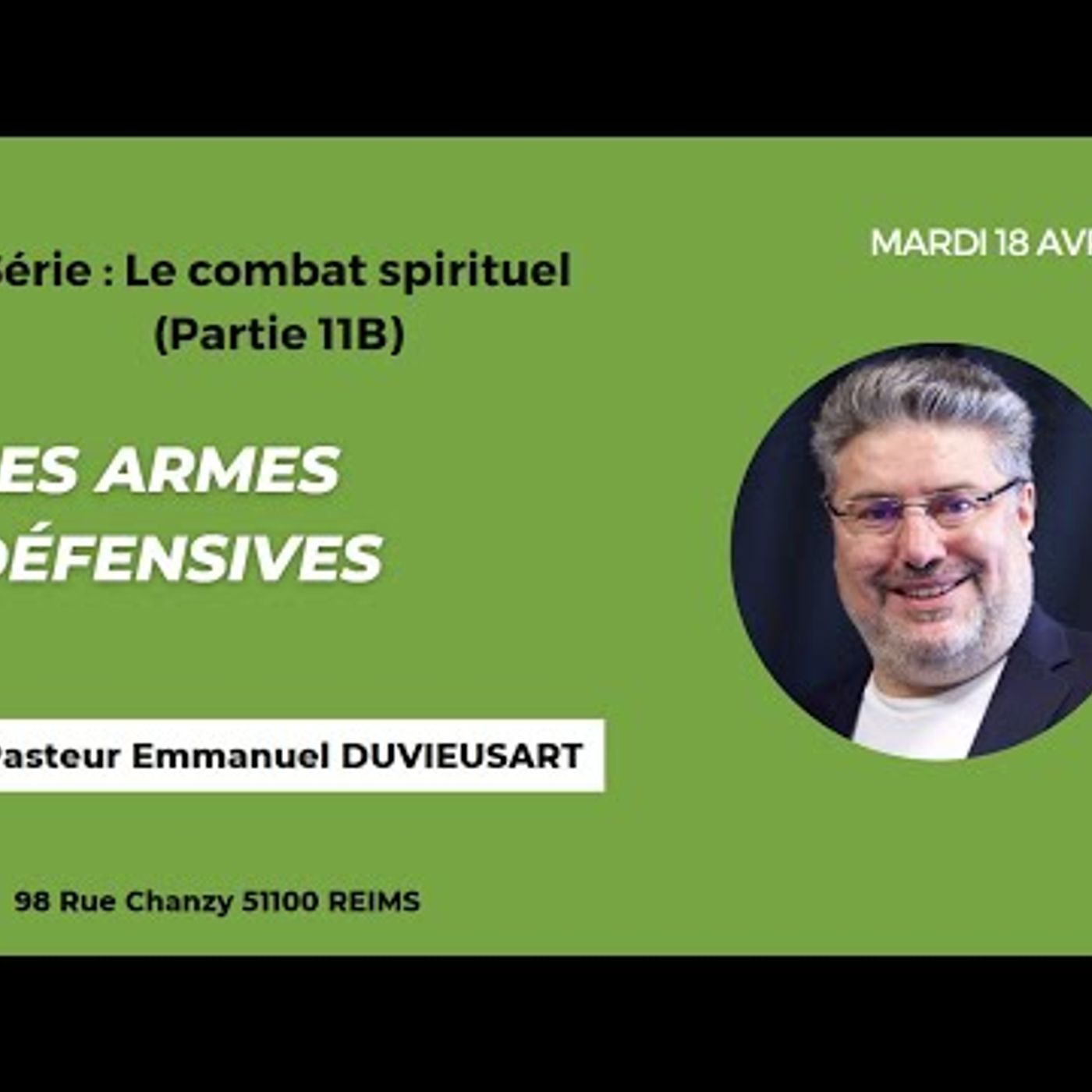 Mission Chrétienne de Reims - Pasteur Emmanuel DUVIEUSART - Le Combat Spirituel... Les armes défensives (11B)