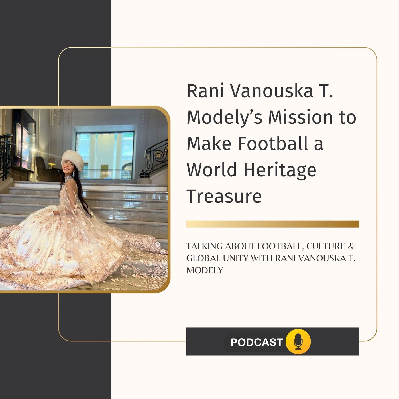 Rani Vanouska T. Modely’s Mission to Make Football a World Heritage Treasure