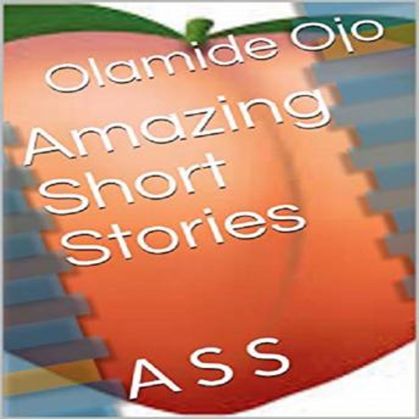Amazing Short Stories: A S S by Olamide Ojo episode artwork