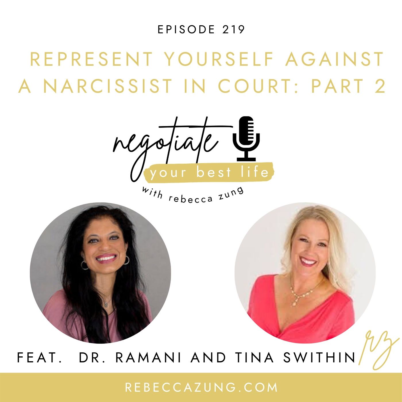 "One Mom's Battle:  Represent Yourself Against a Narcissist and Win" (Part 2) with Tina Swithin and Dr. Ramani on Negotiate Your Best Life w episode artwork