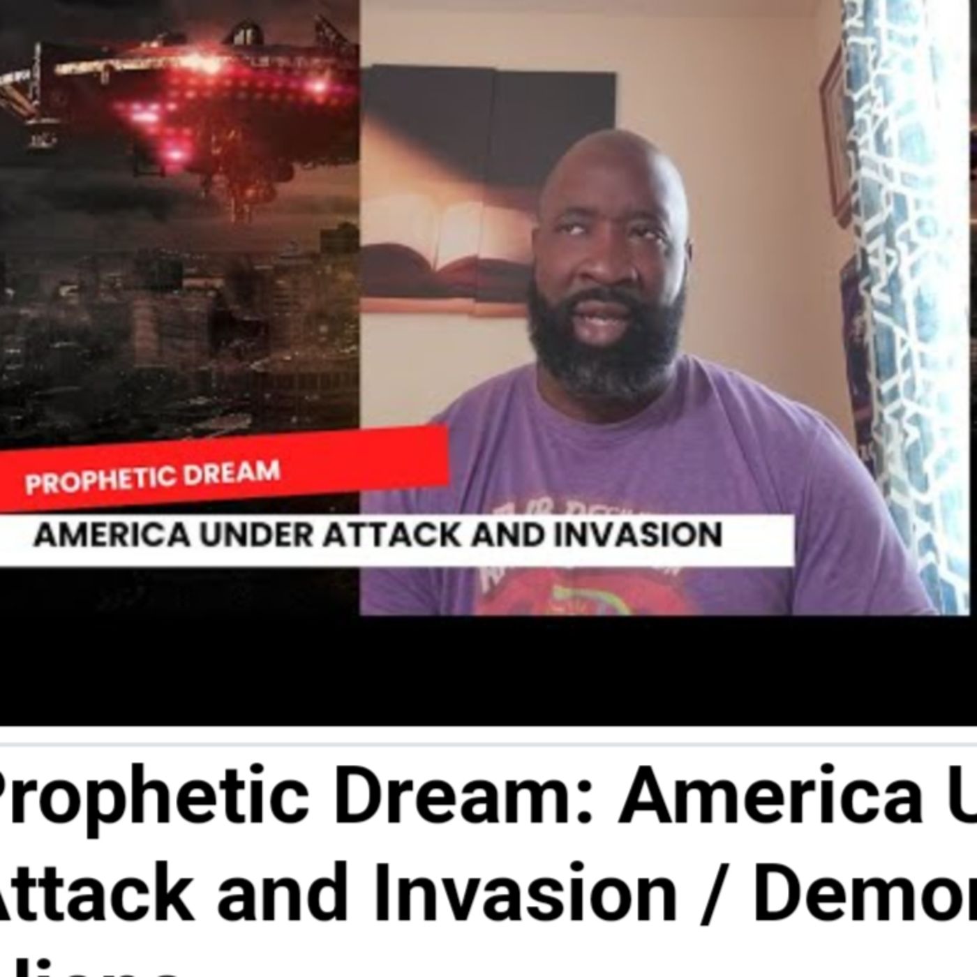 Prophetic Dream: America Under Attack and Invasion / Demonic Aliens episode artwork
