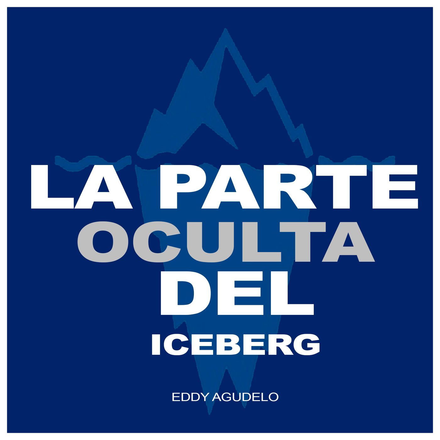 LA PARTE OCULTA DEL ICEBERG