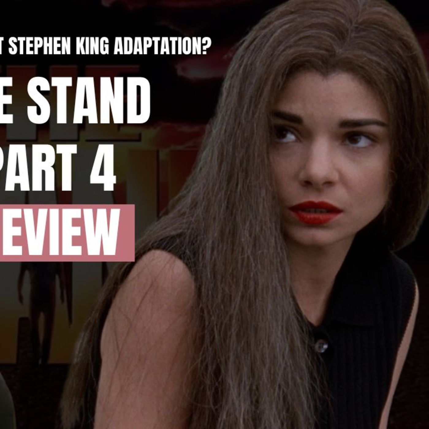 M-O-O-N: Is This The Best Stephen King Adaptation? The Stand: Part 4 episode artwork