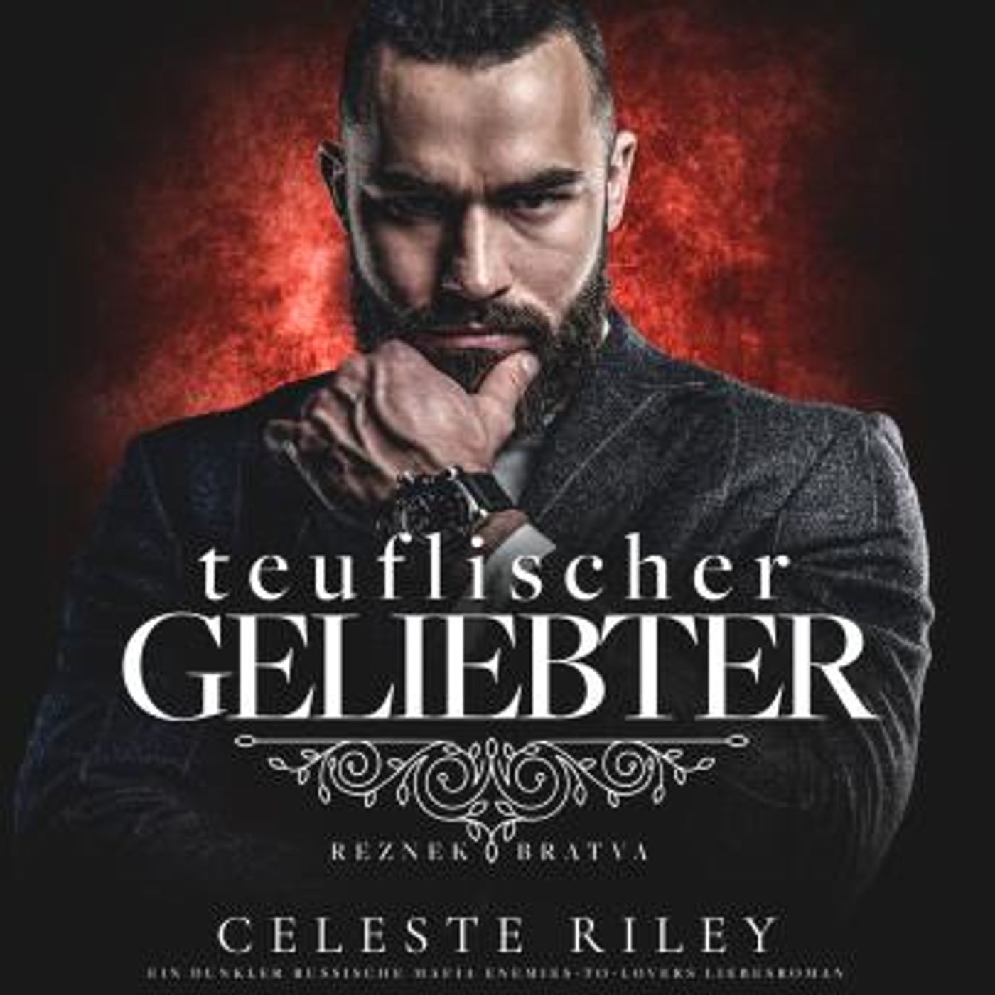 [German] - Teuflischer Geliebter - Reznek Bratva, Band 2 (ungekürzt) by Celeste Riley episode artwork