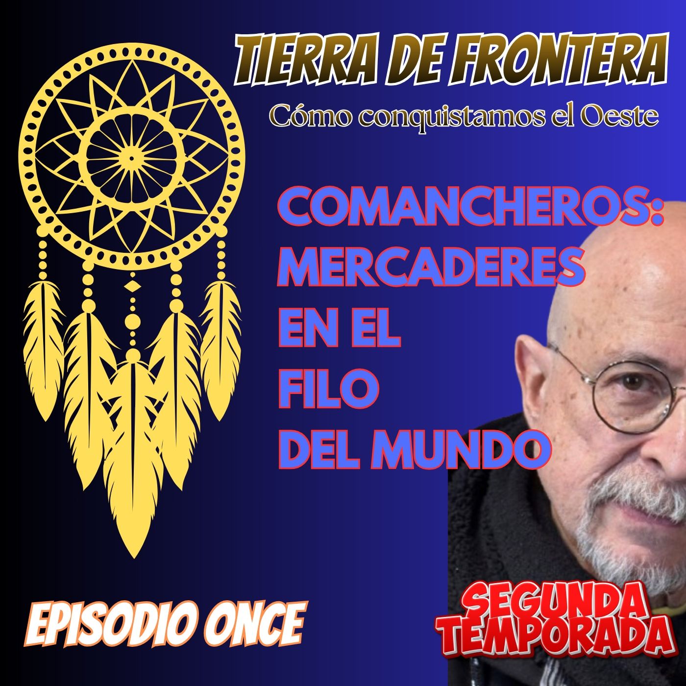 Episodio Once, Temporada Dos:Comancheros: mercaderes en el filo del mundo episode artwork