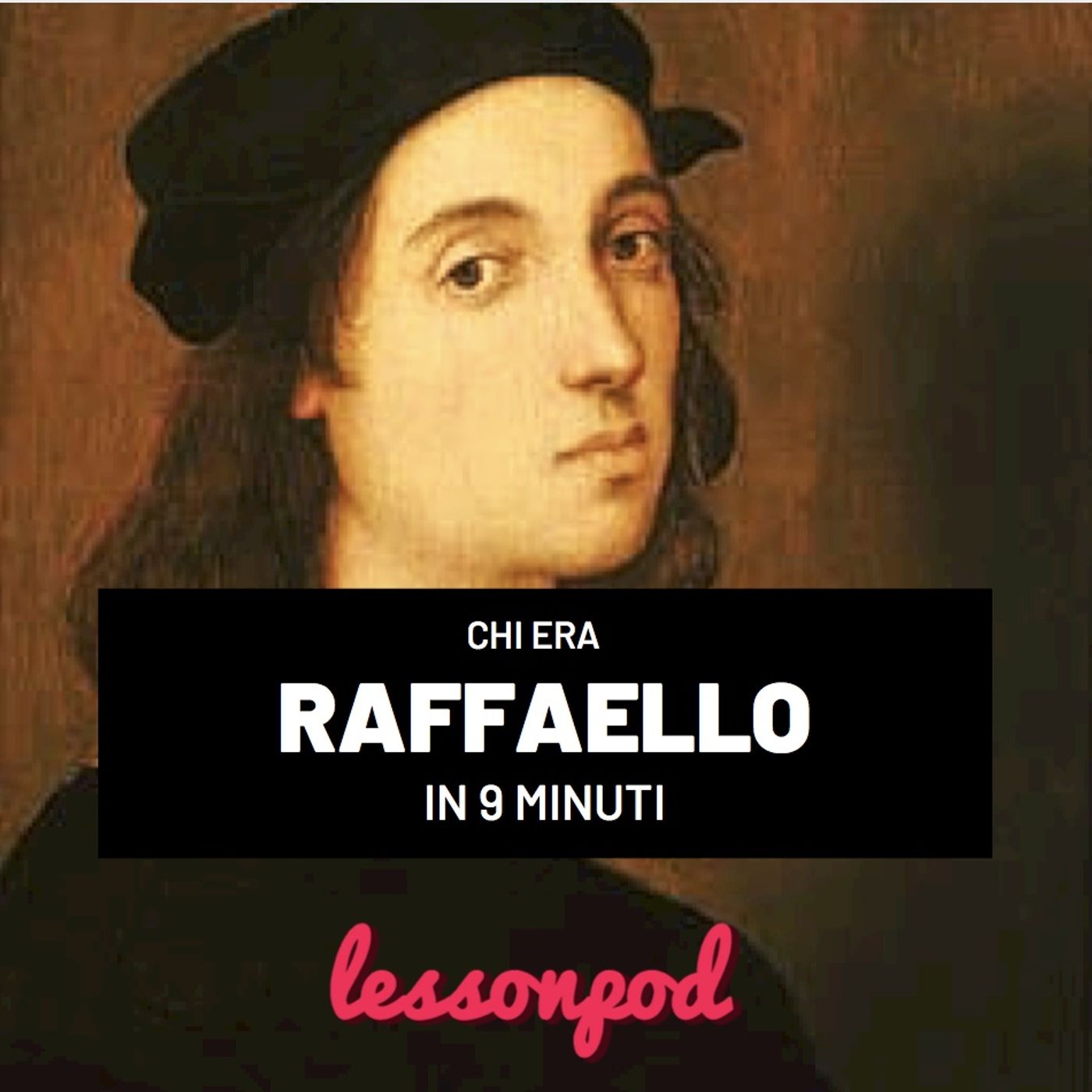 Chi era Raffaello? Vita e arte in 9 minuti