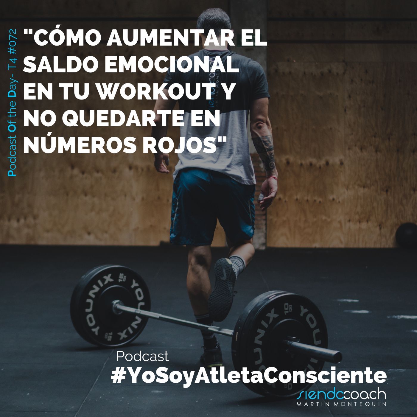 T4 - POD 072 - Cómo aumentar el saldo emocional en tu workout y no quedarte en números rojos