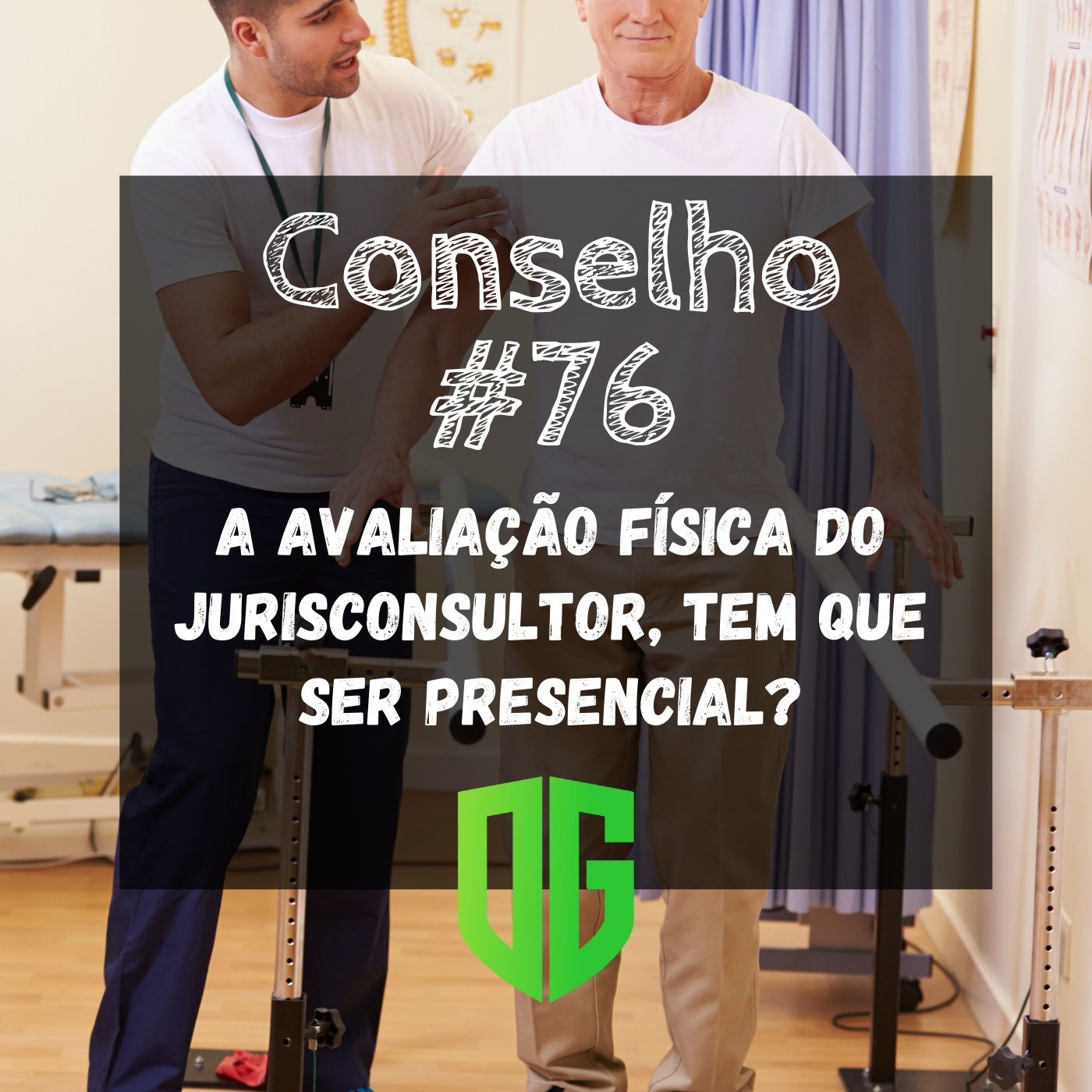 Conselho #76 - A Avaliação Física do Jurisconsultor, tem que ser presencial? episode artwork