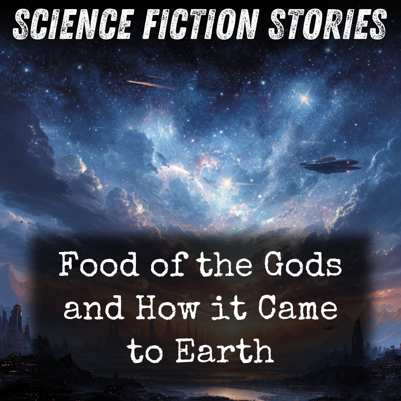 Food of the Gods and How it Came to Earth