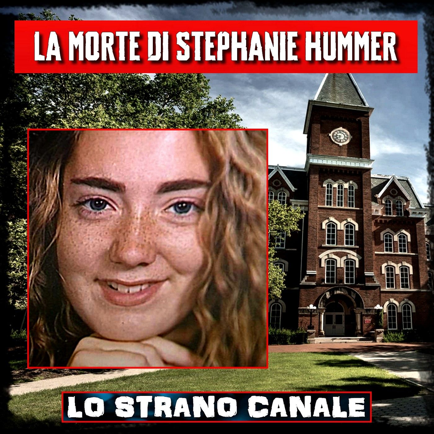 LA MORTE DI STEPHANIE HUMMER (Lo Strano Canale Podcast)