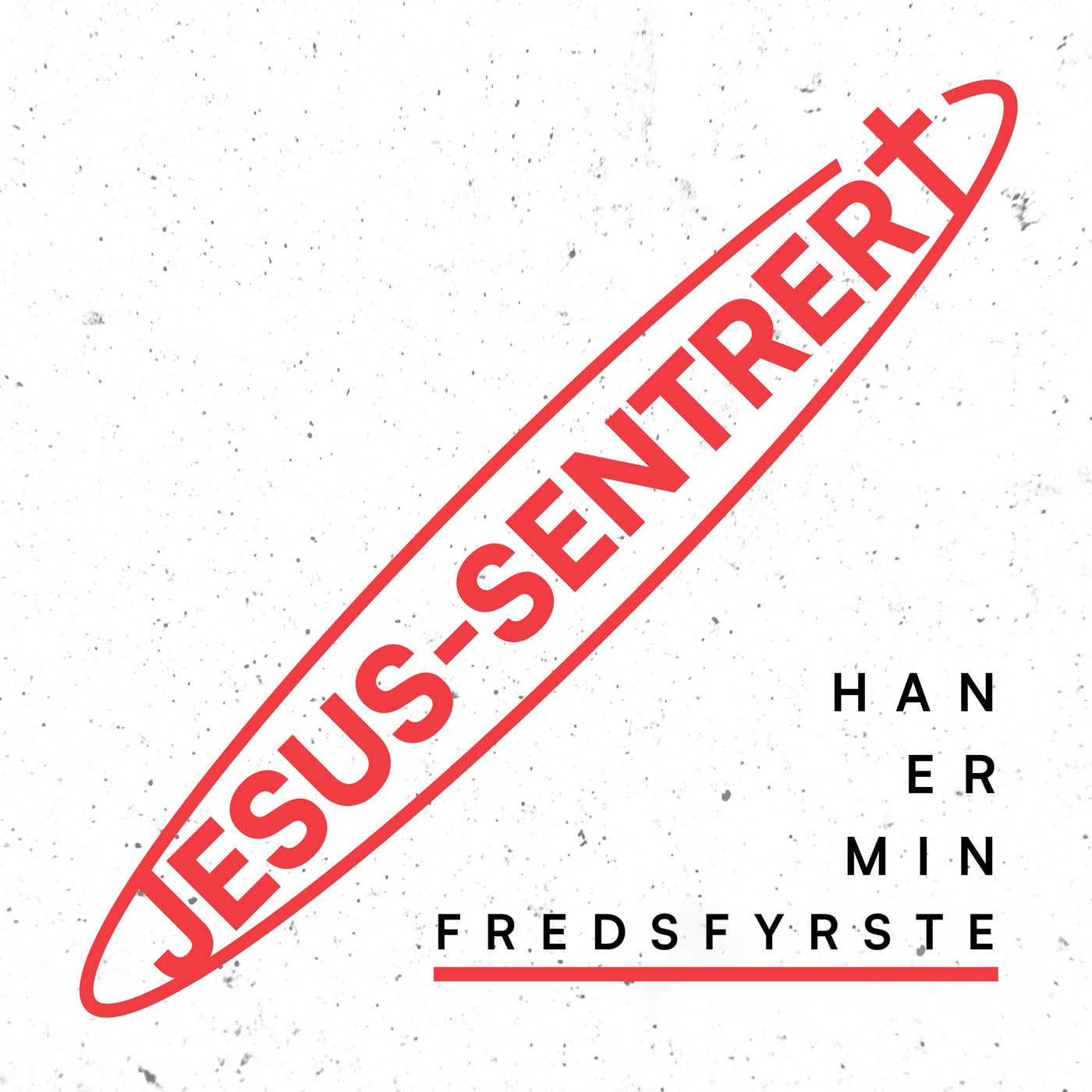 Thomas Natvig – Jesus-sentrert – Han er min Fredsfyrste