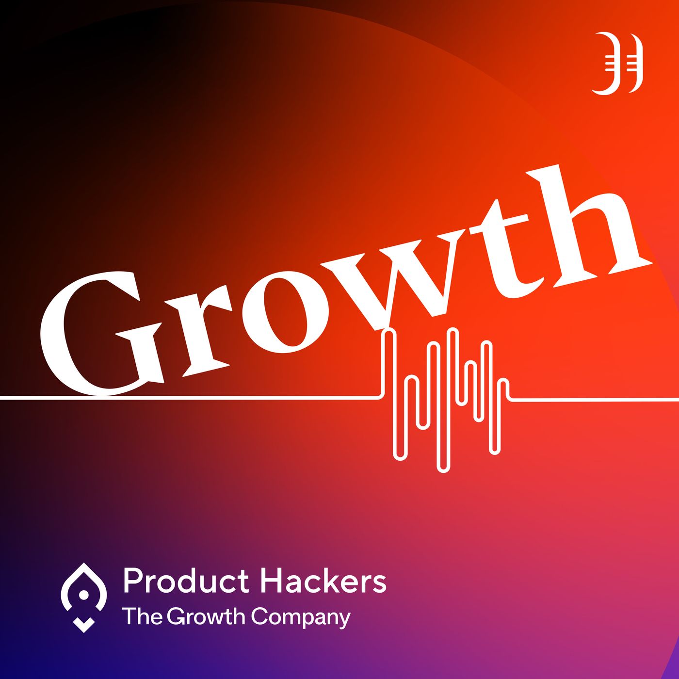 Growth: el podcast de Product Hackers