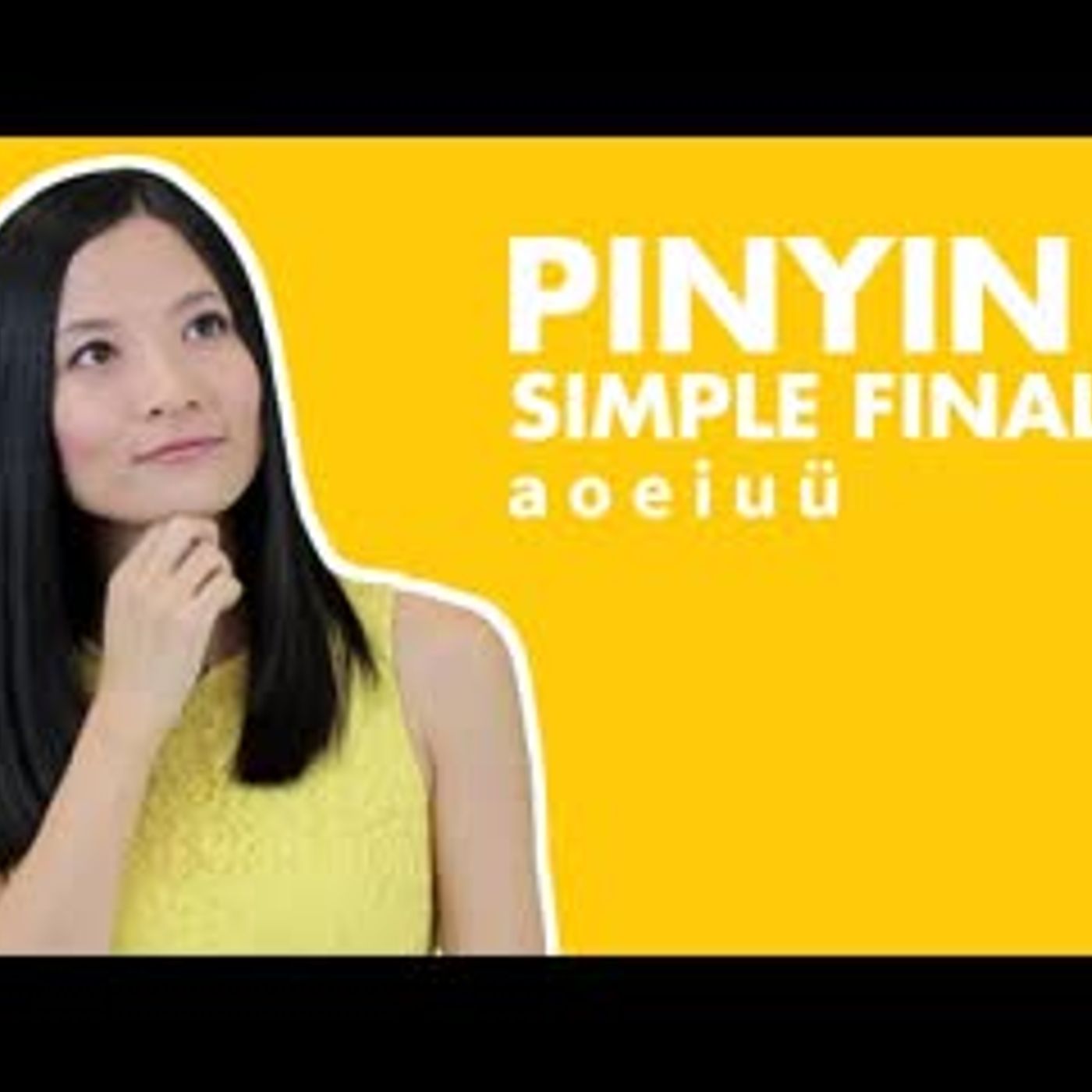 Learn Chinese Pinyin Lesson 1. Chinese Pinyin Simple Finals a o e i u ü Pinyin Vowels episode artwork