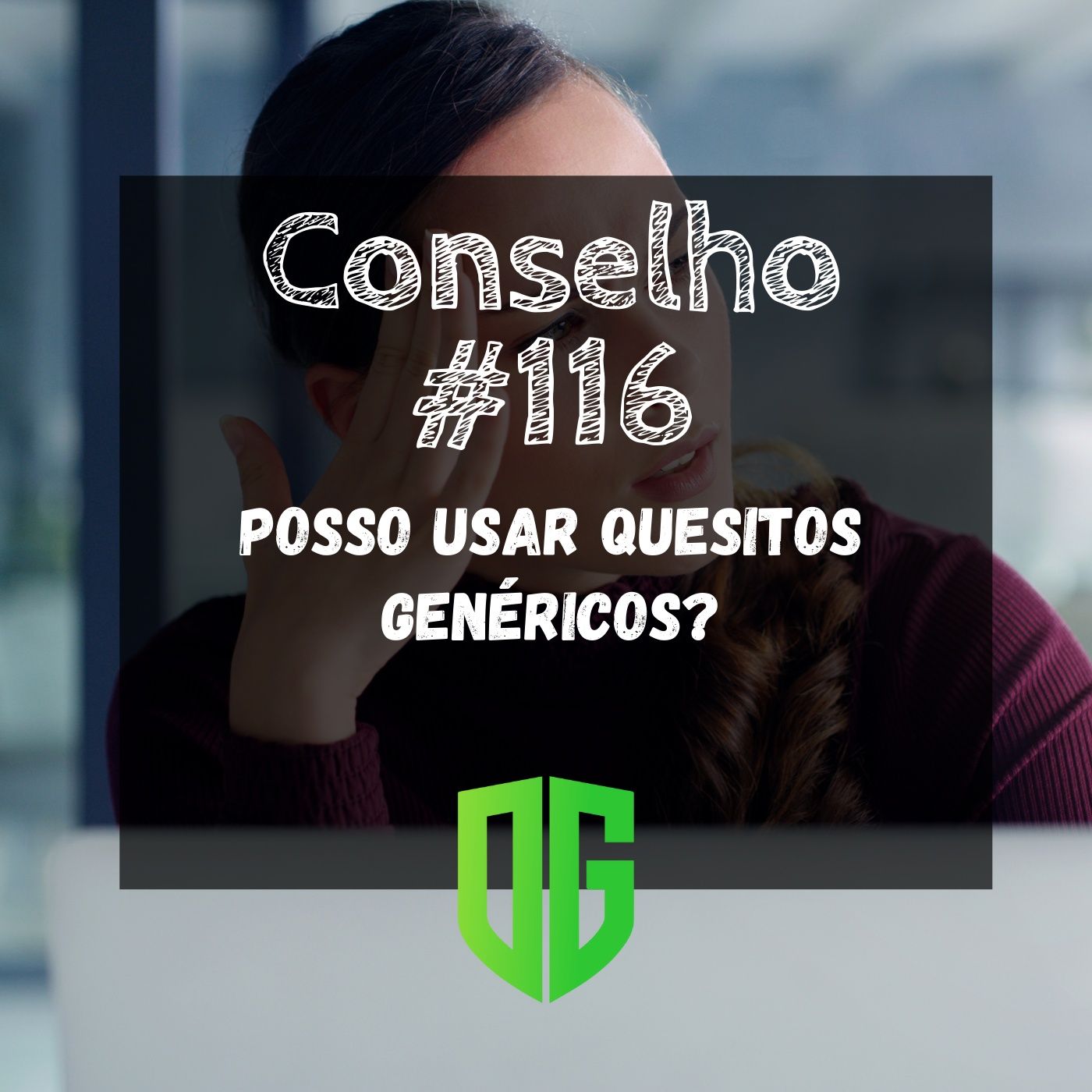 Conselho #116 - Posso usar quesitos genéricos? episode artwork