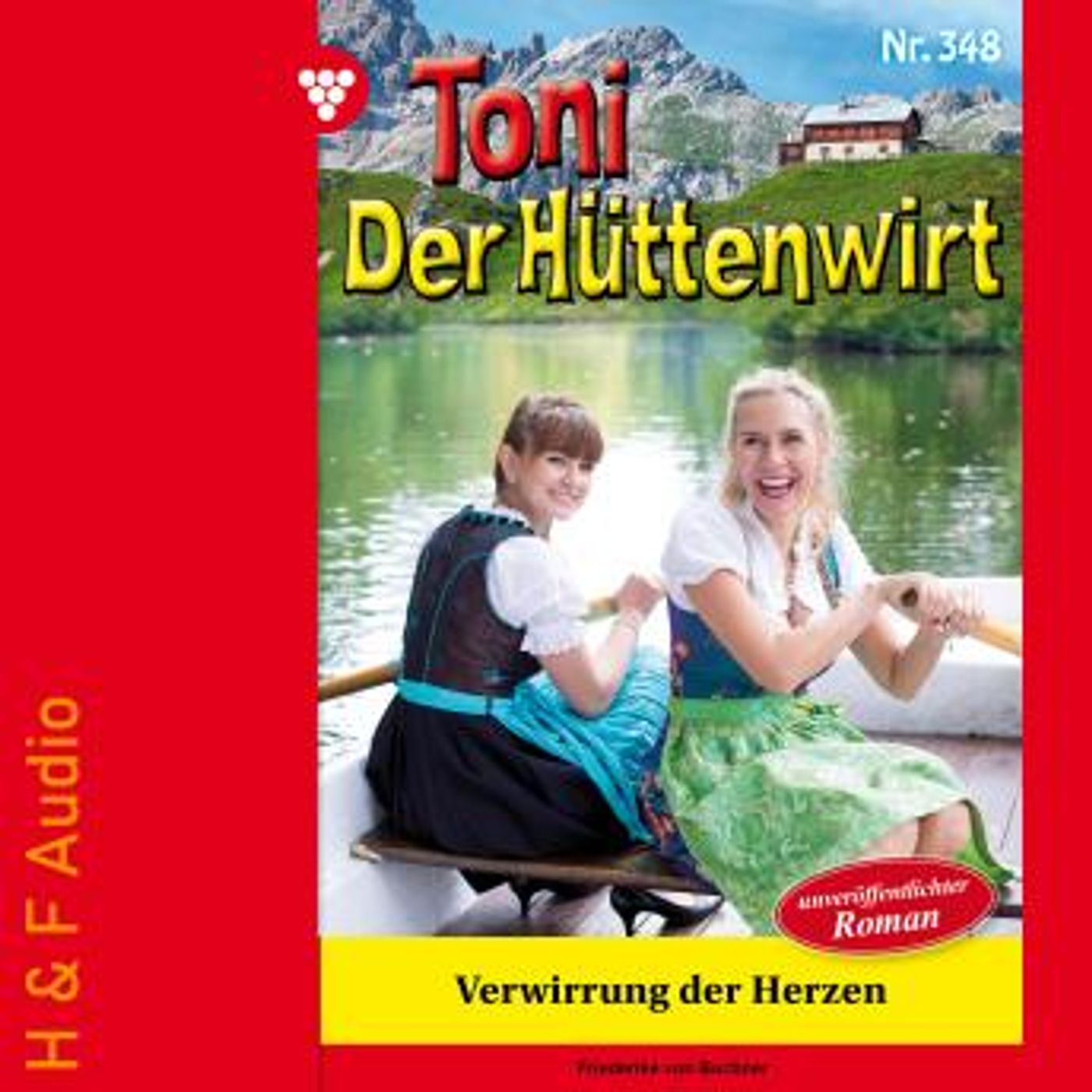 [German] - Verwirrung der Herzen - Toni der Hüttenwirt, Band 348 (ungekürzt) by Friederike Von Buchner episode artwork