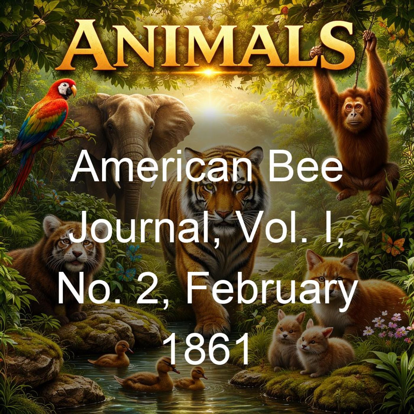 American Bee Journal, Vol. I, No. 2, February 1861