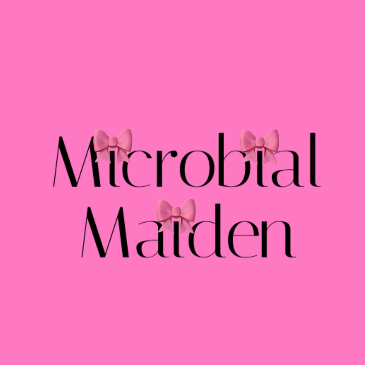 Microbial Maiden
