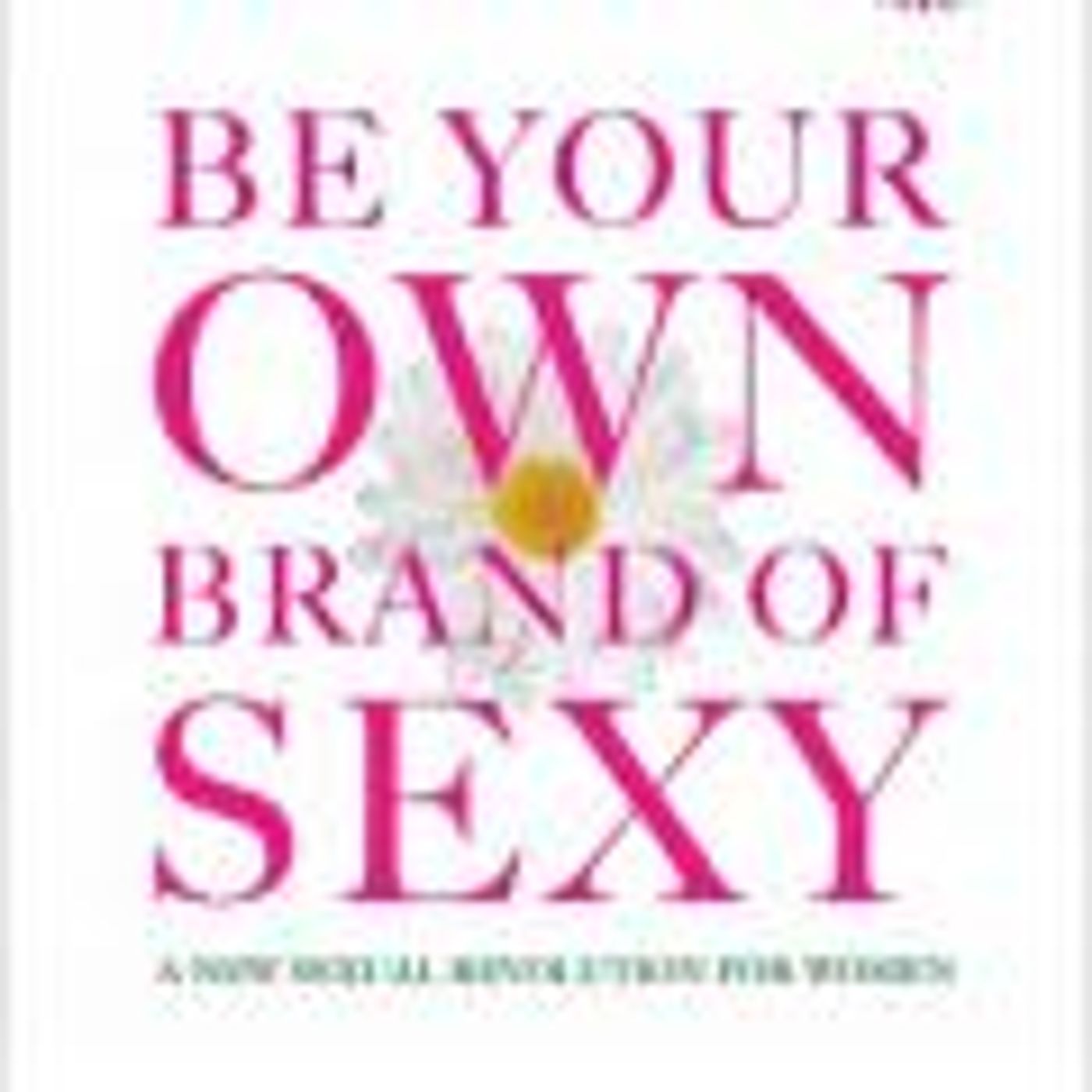 Dr. Susan Edelman  "Be Your Own Brand of Sexy" episode artwork