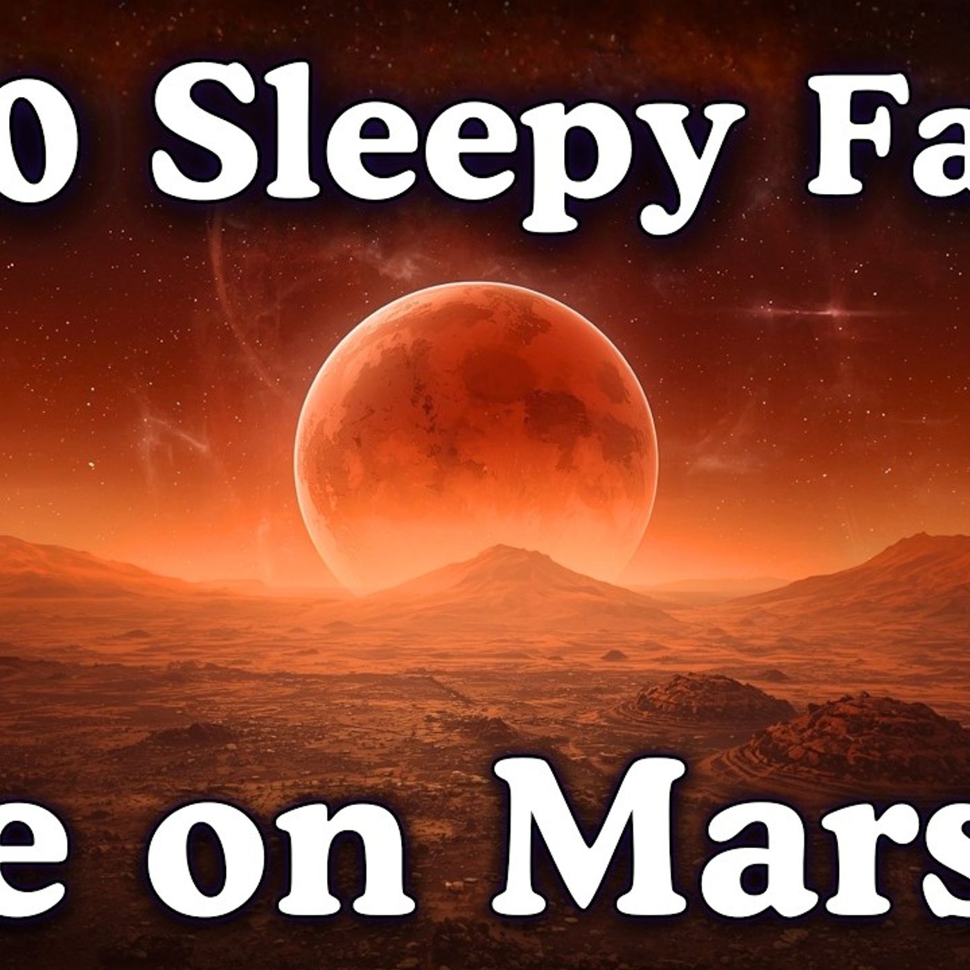 Life on Mars _ 100 Fascinating Facts to Fall Asleep To episode artwork