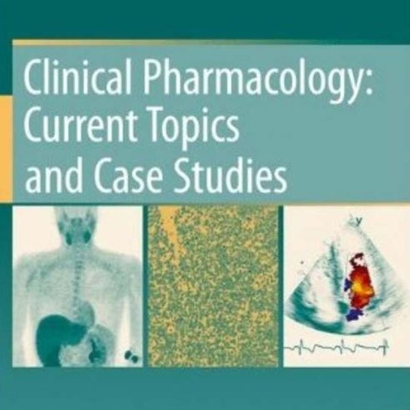 Clinical Pharmacology: Current Topics and Case Studies