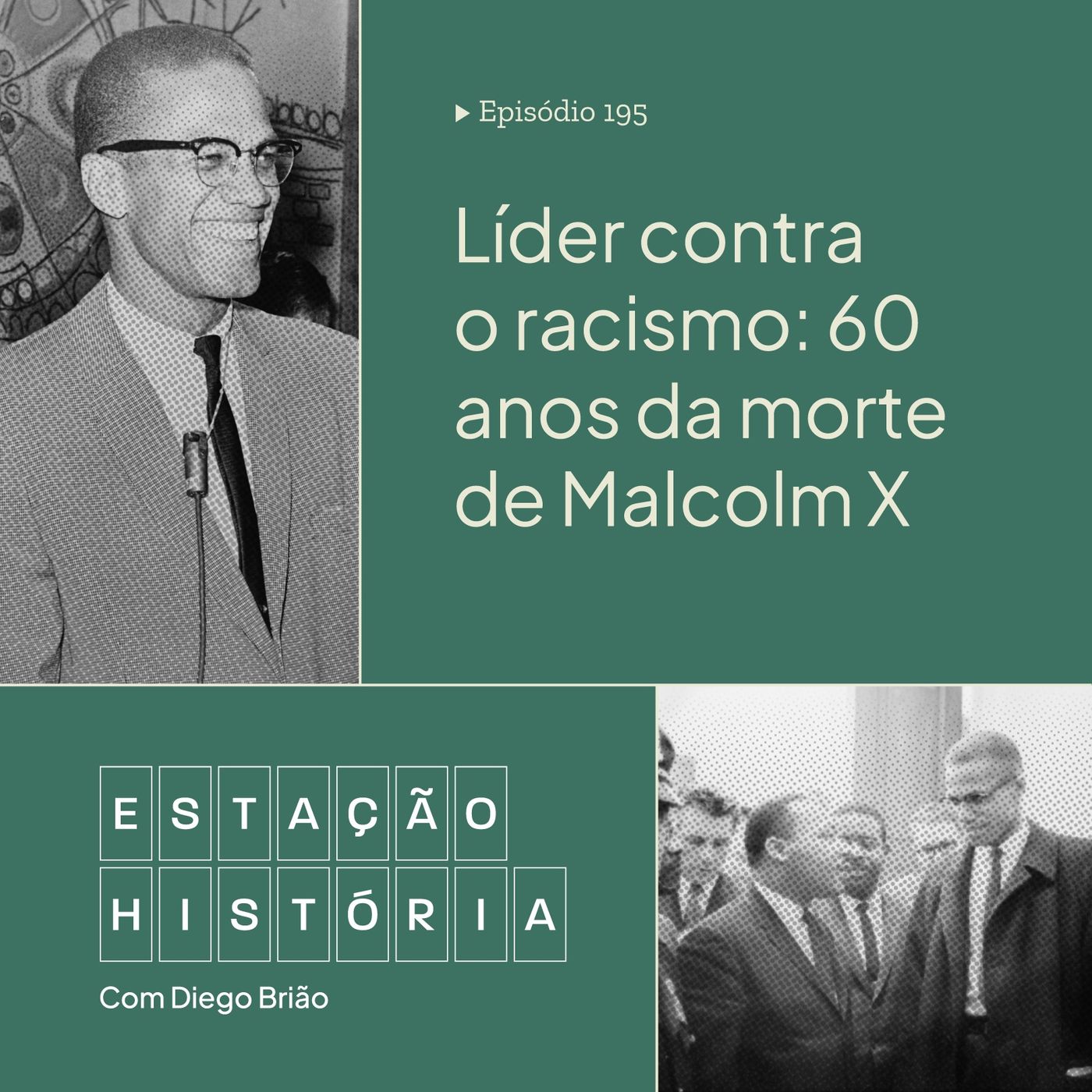 195 | Liderança contra o racismo: morte de Malcolm X completa 60 anos