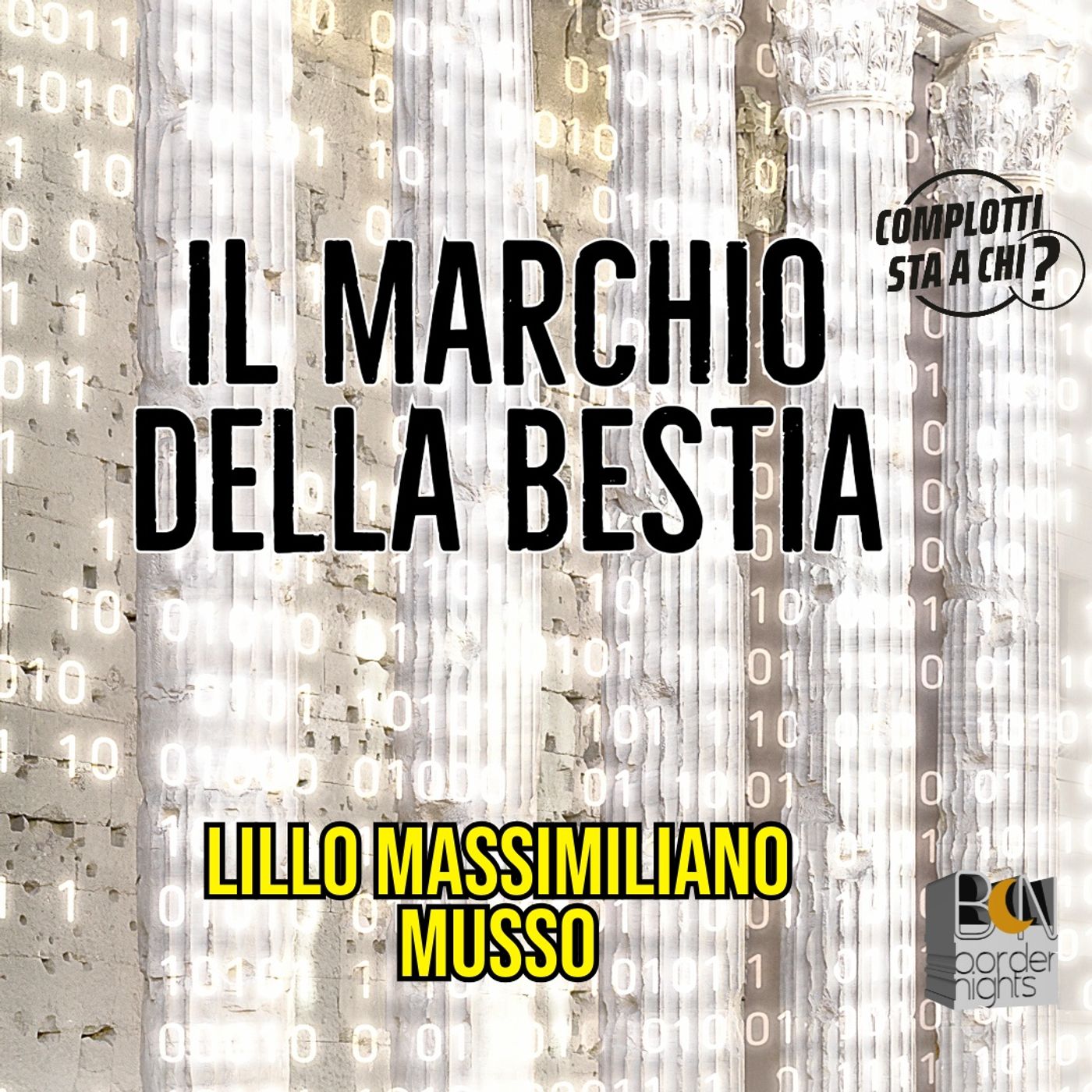IL MARCHIO DELLA BESTIA - LILLO MASSIMILIANO MUSSO - Complottista a chi?