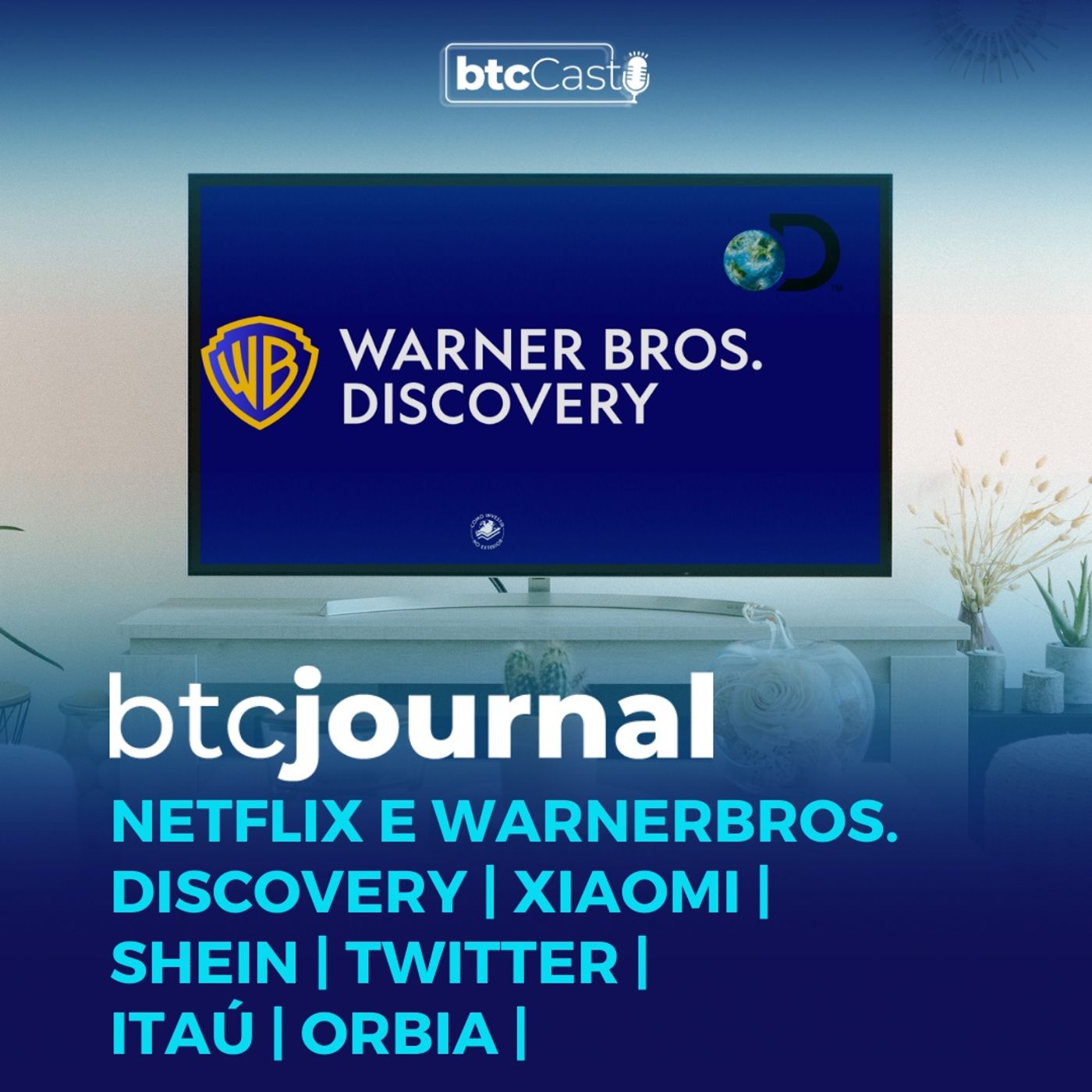 Netflix e WarnerBros.Discovery | Xiaomi, Shein, Twitter, Itaú e Orbia | BTC Journal 21/04/22