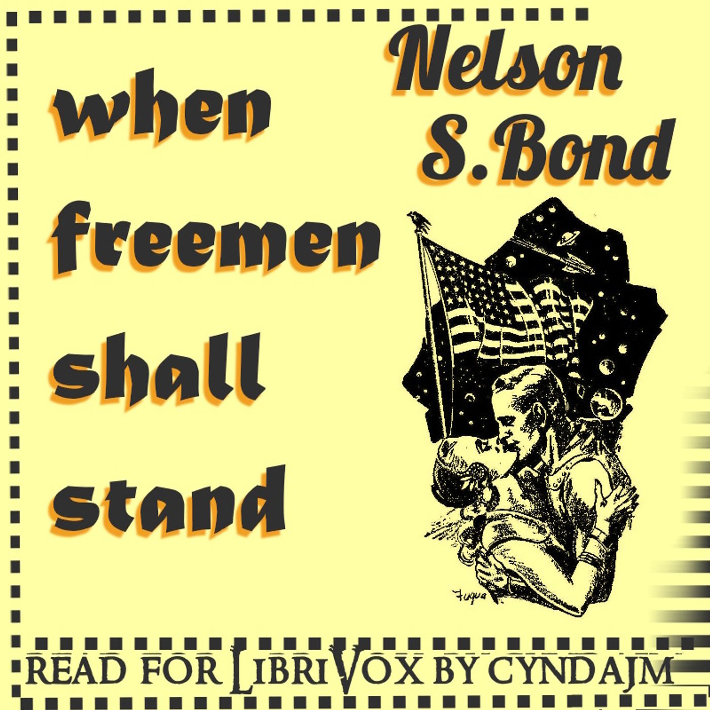 When Freemen Shall Stand by Nelson S. Bond (1908 - 2006)