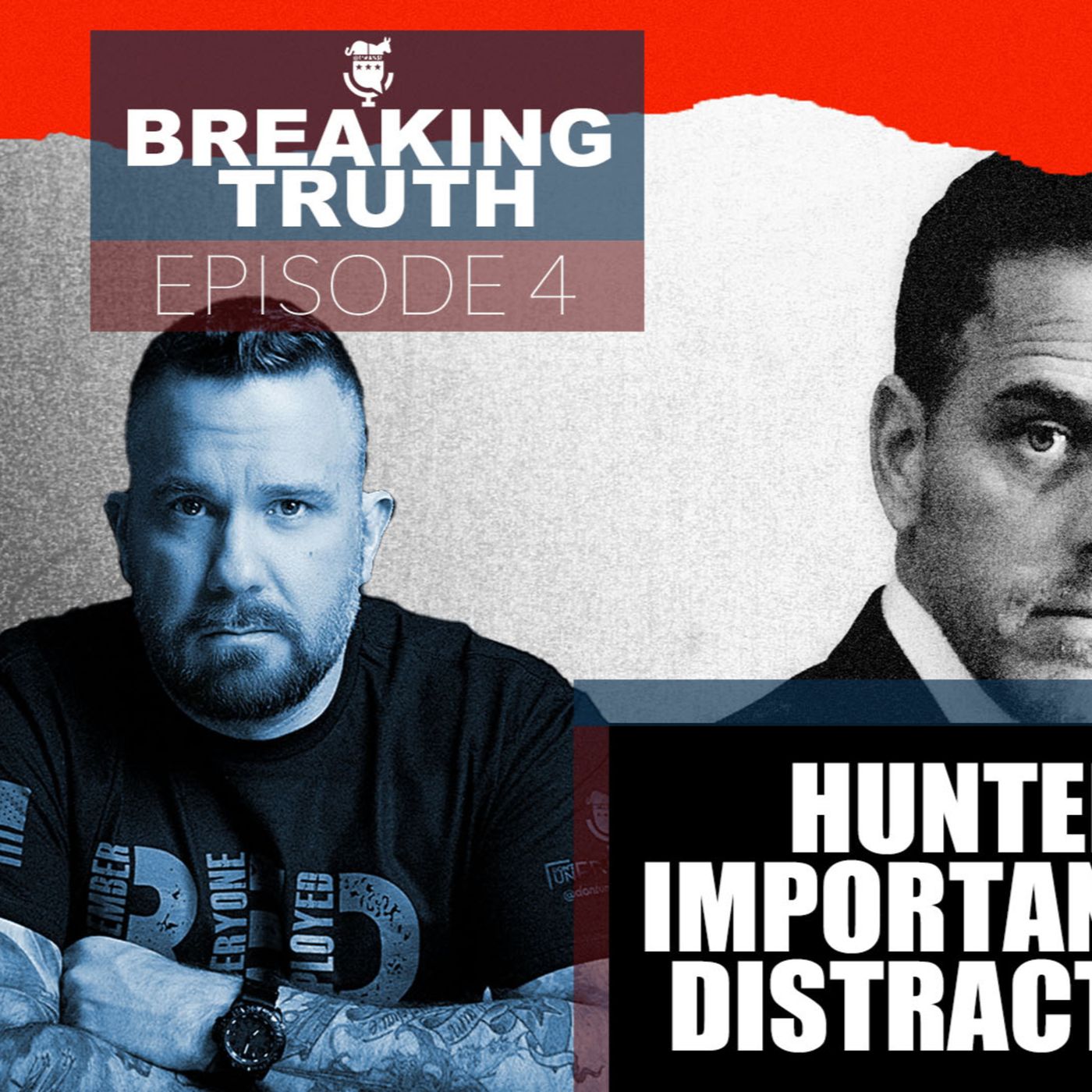 Breaking Truth: Hunter Biden: Why It Is Important And Why It Is A Distraction For All Of Us episode artwork