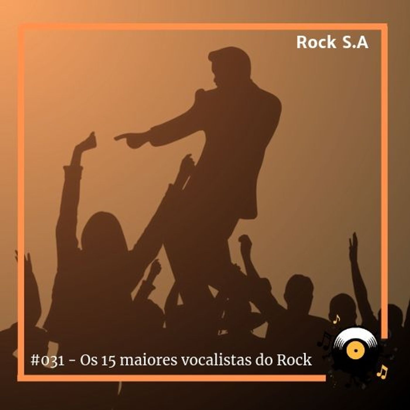 #031 - Rock S.A - Os 15 maiores vocalistas da história do Rock